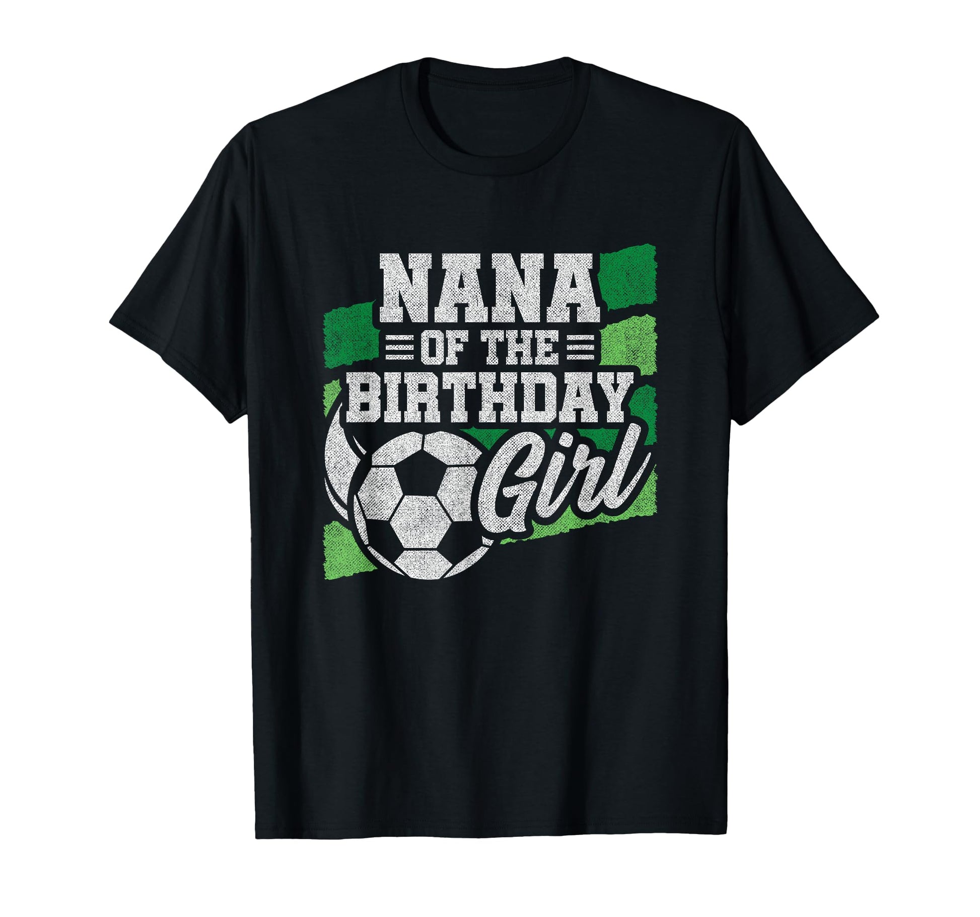 Soccer Birthday Birthday Nana T-Shirt - Casual Everyday Wear Men Women - T-Shirt, Sweatshirt, Hoodie
