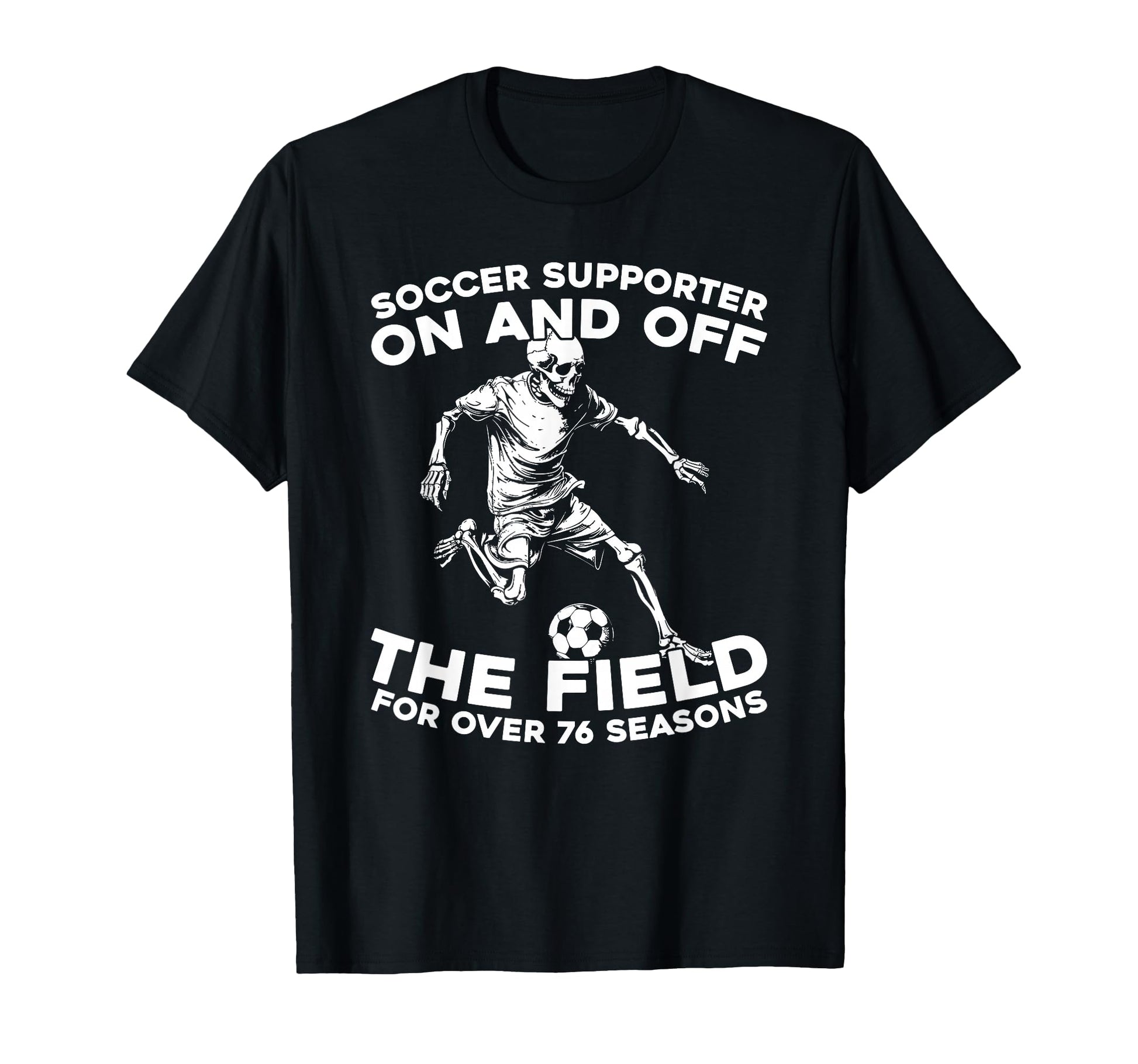 76 Years Old Sports Team Player Soccer T-Shirt - Trendy Graphic Men Women - T-Shirt, Sweatshirt, Hoodie