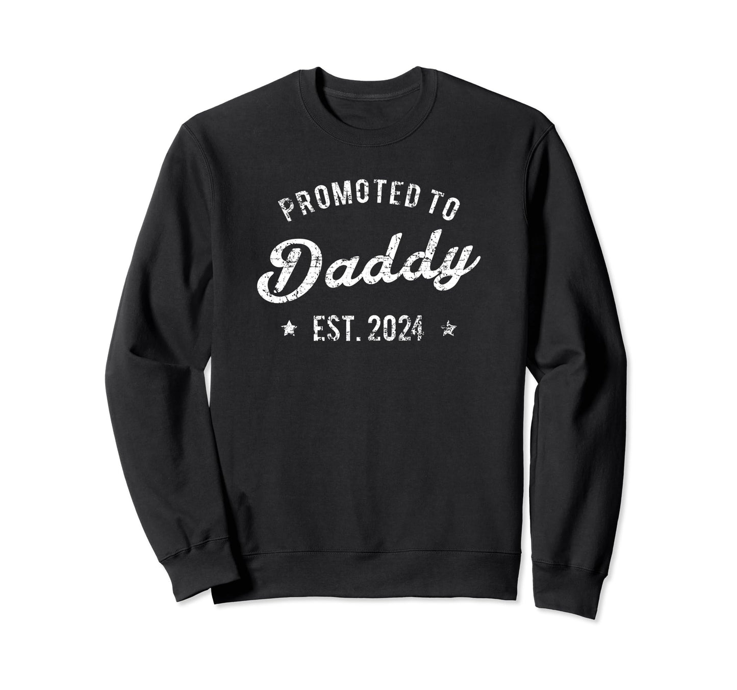 Promoted To Daddy 2024 Expecting Sweatshirt - Streetwear Style for Adults - T-Shirt, Sweatshirt, Hoodie