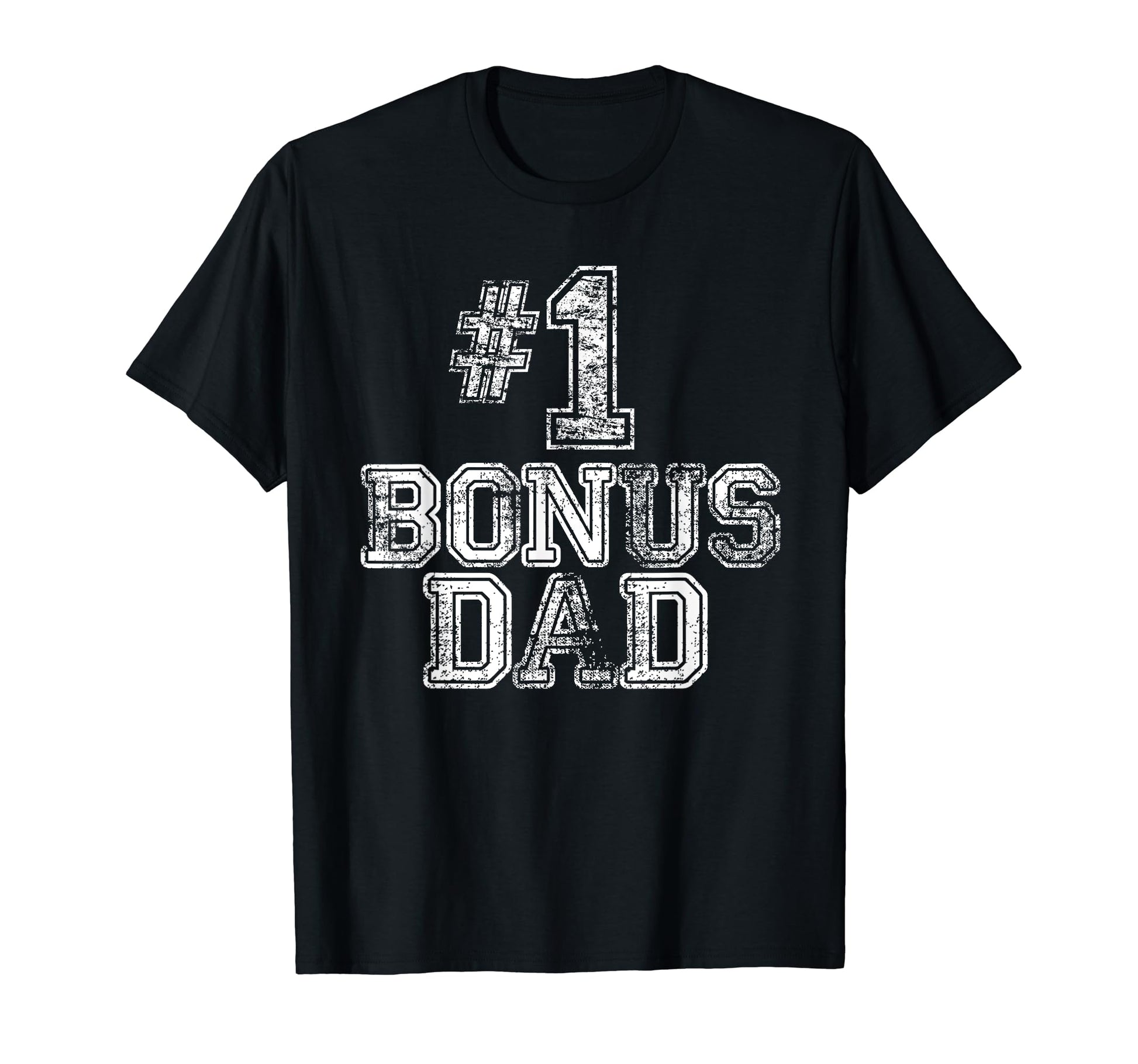 1 Bonus Dad Number One Step Dad T-Shirt - Unique Graphic Men Women - T-Shirt, Sweatshirt, Hoodie