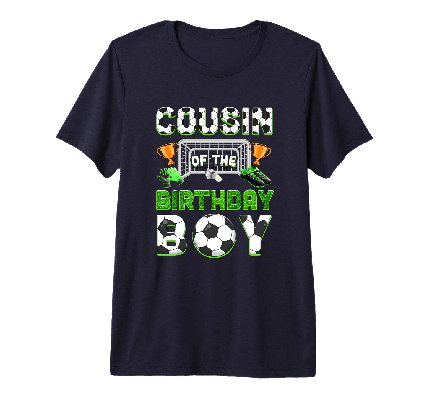 Cousin Birthday Soccer Family Matching T-Shirt - Novelty Apparel Men Women - T-Shirt, Sweatshirt, Hoodie