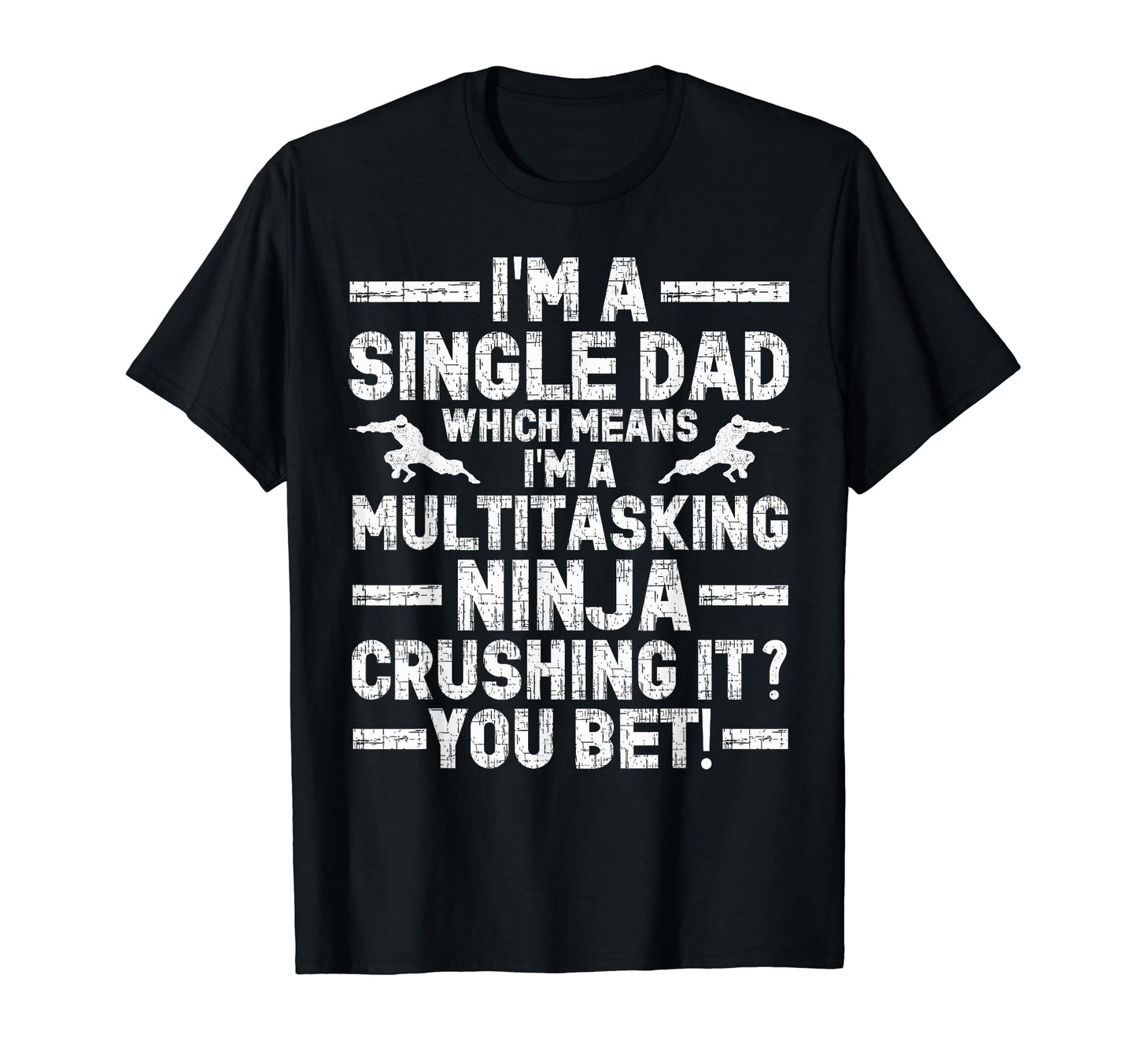 Funny Single Dad Fathers Day T-Shirt - Minimalist Print Men Women - T-Shirt, Sweatshirt, Hoodie