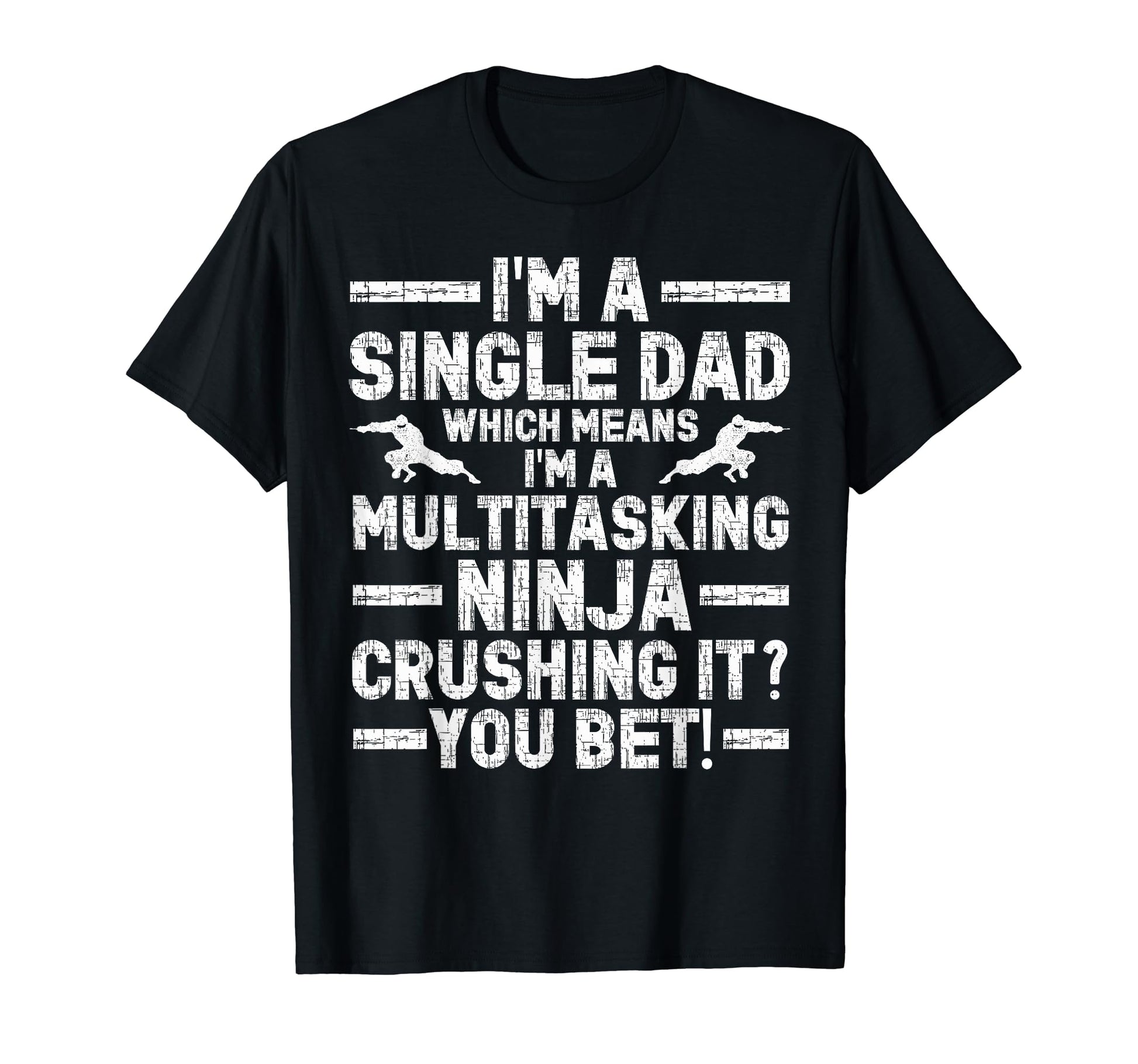 Funny Single Dad Fathers Day T-Shirt - Minimalist Print Men Women - T-Shirt, Sweatshirt, Hoodie