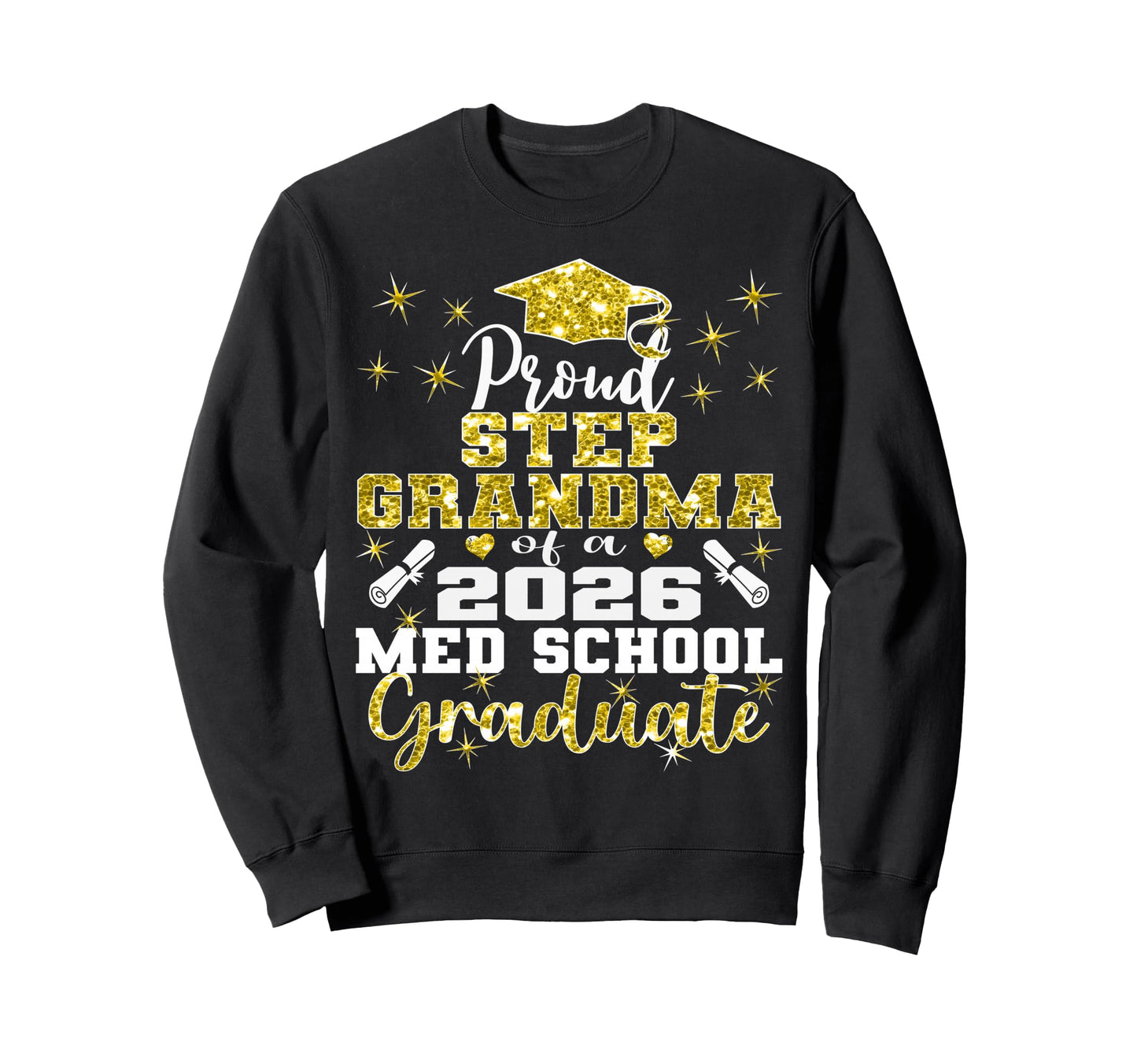 Proud Step Grandma 2026 Class Med Sweatshirt - Casual Everyday Wear Unisex - T-Shirt, Sweatshirt, Hoodie