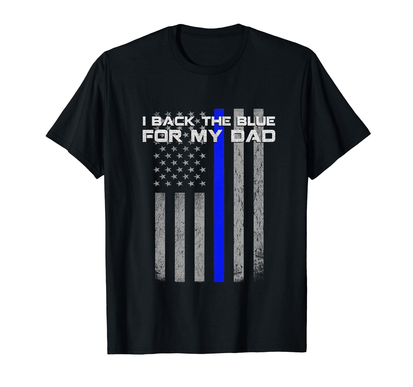 I Back Blue My Dad Police Son Or T-Shirt - Streetwear Style Men Women - T-Shirt, Sweatshirt, Hoodie