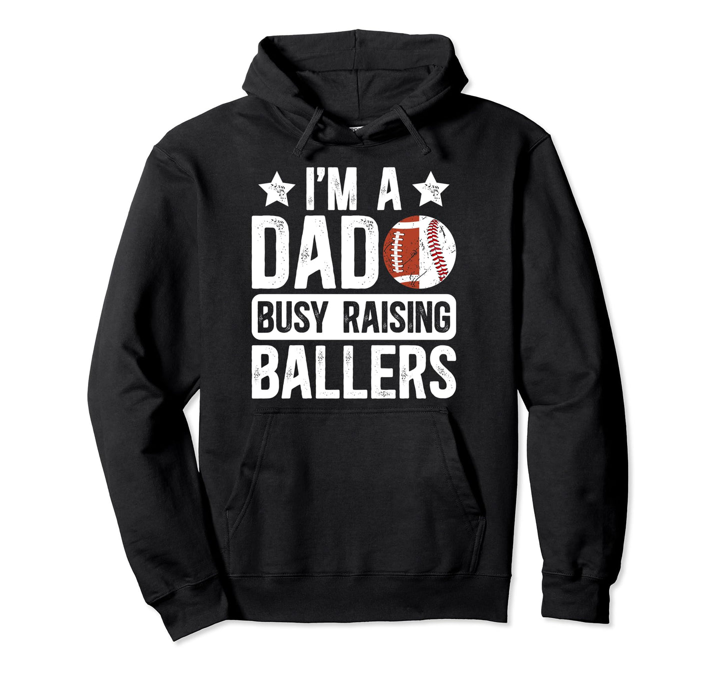 Im Dad Busy Raising Ballers Baseball Hoodie - Graphic Print Unisex - T-Shirt, Sweatshirt, Hoodie