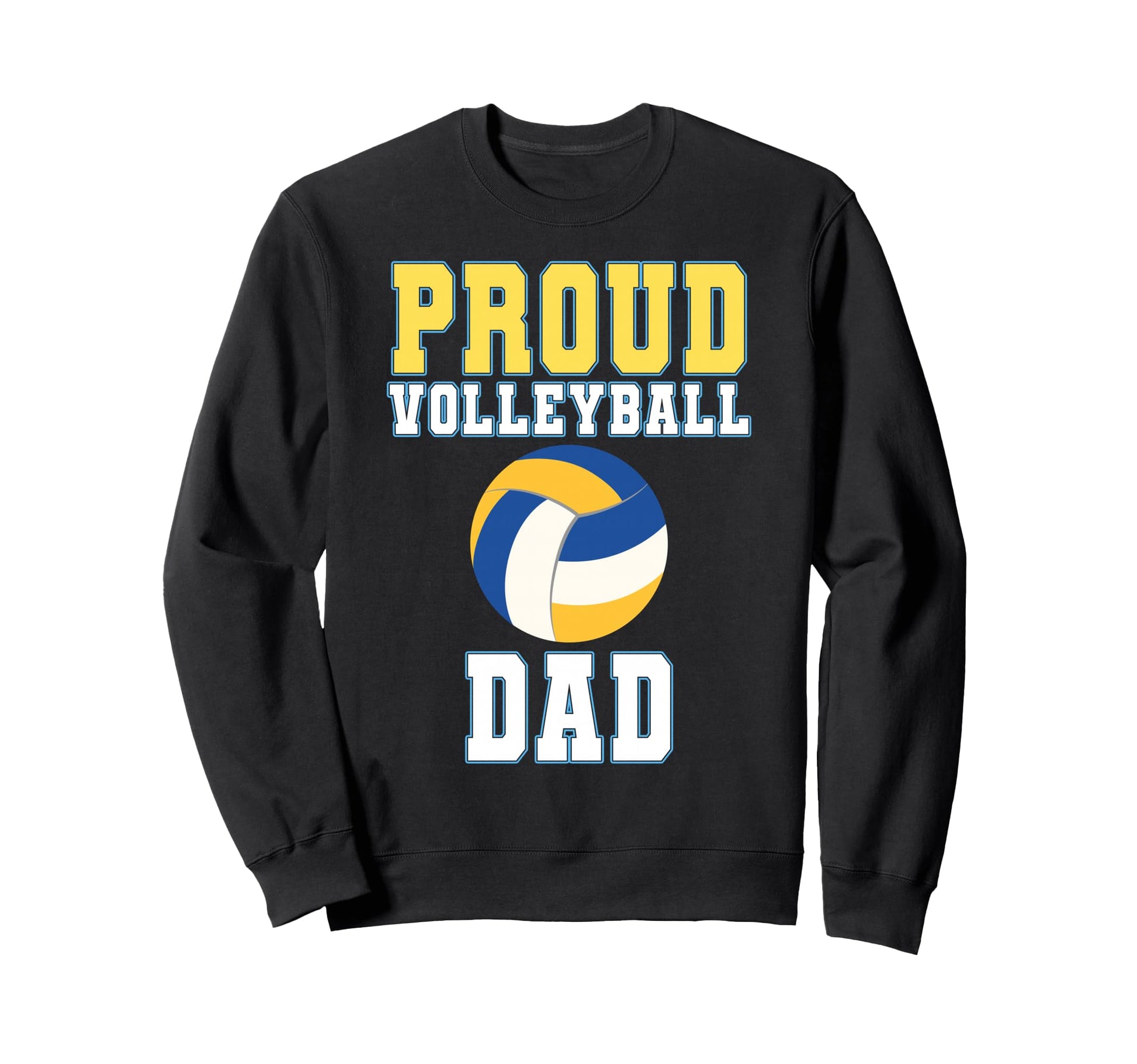 Proud Volleyball Dad Game Day Sweatshirt - Fun Novelty Design Men Women - T-Shirt, Sweatshirt, Hoodie