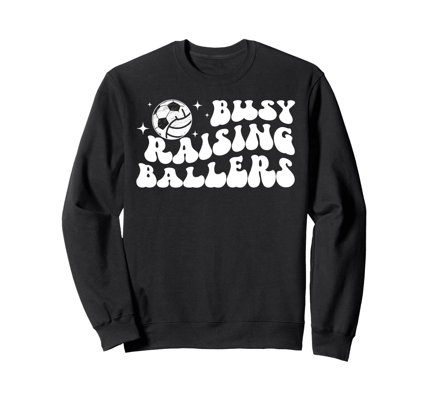 Busy Raising Ballers Volleyball Soccer Sweatshirt - Unique Graphic Unisex - T-Shirt, Sweatshirt, Hoodie