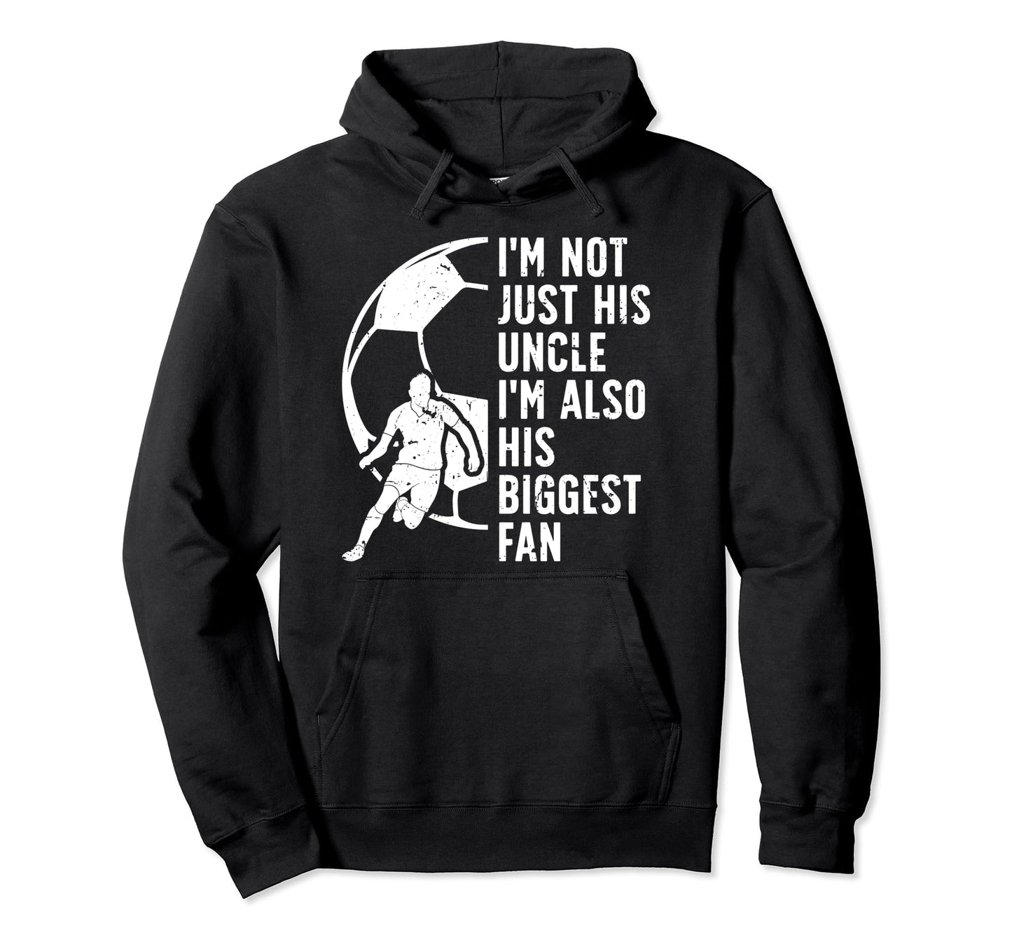 His Biggest Fan Soccer Uncle Soccer Hoodie - Trendy Graphic Men Women - T-Shirt, Sweatshirt, Hoodie
