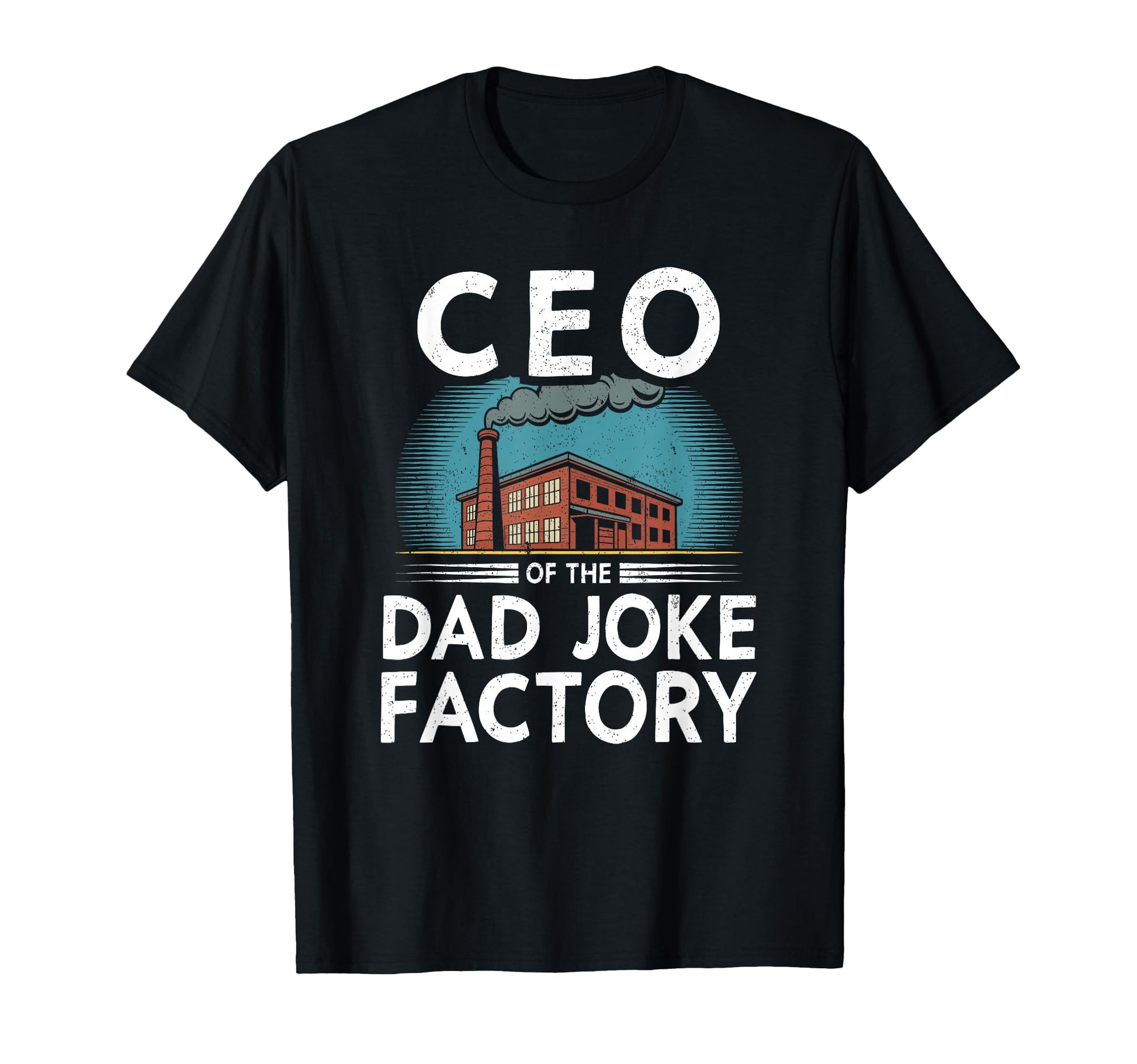 Funny Mens Joke Fathers Ceo Dad Joke T-Shirt - Trendy Graphic Men Women - T-Shirt, Sweatshirt, Hoodie