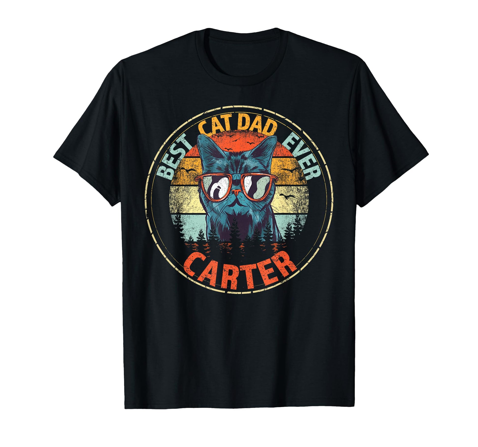 Carter Best Cat Dad Ever Funny T-Shirt - Casual Everyday Wear Men Women - T-Shirt, Sweatshirt, Hoodie