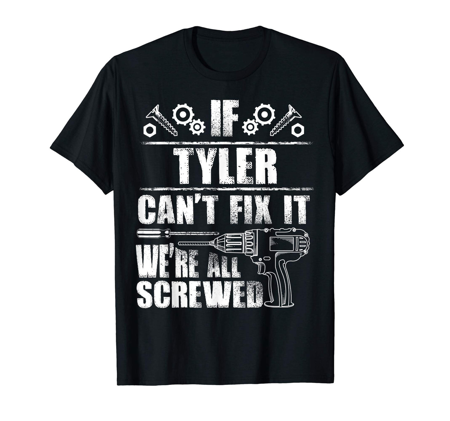 Tyler Gift Name Fix It Funny Birthday T-Shirt - Trendy Graphic Unisex - T-Shirt, Sweatshirt, Hoodie