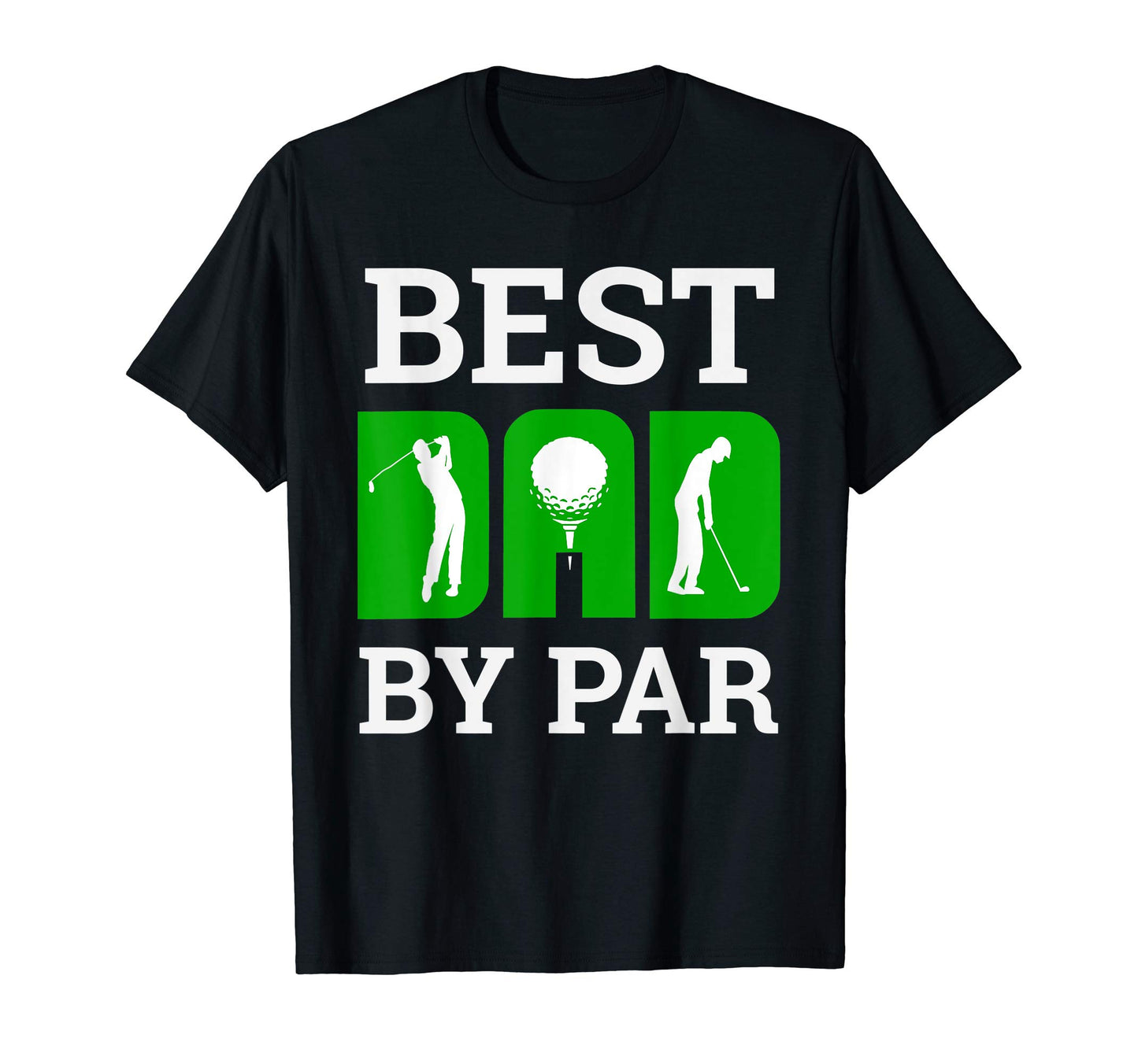 Mens Best Dad Par Golf Golfer Funny T-Shirt - Graphic Print for Adults - T-Shirt, Sweatshirt, Hoodie