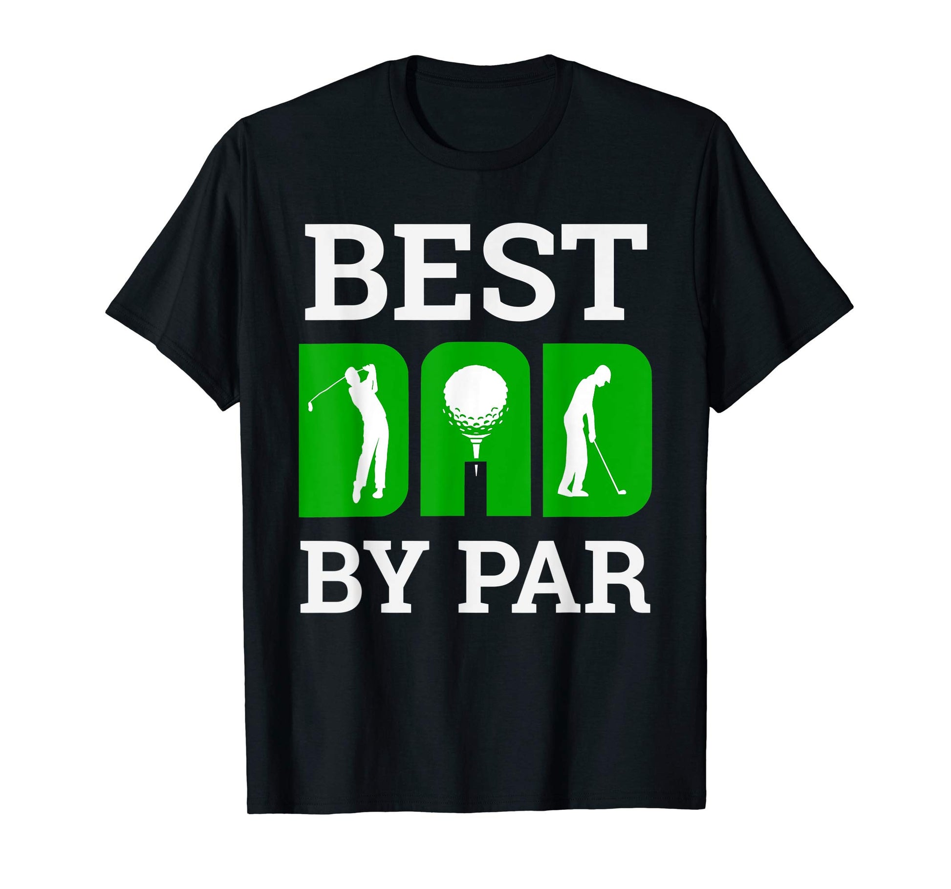 Mens Best Dad Par Golf Golfer Funny T-Shirt - Graphic Print for Adults - T-Shirt, Sweatshirt, Hoodie