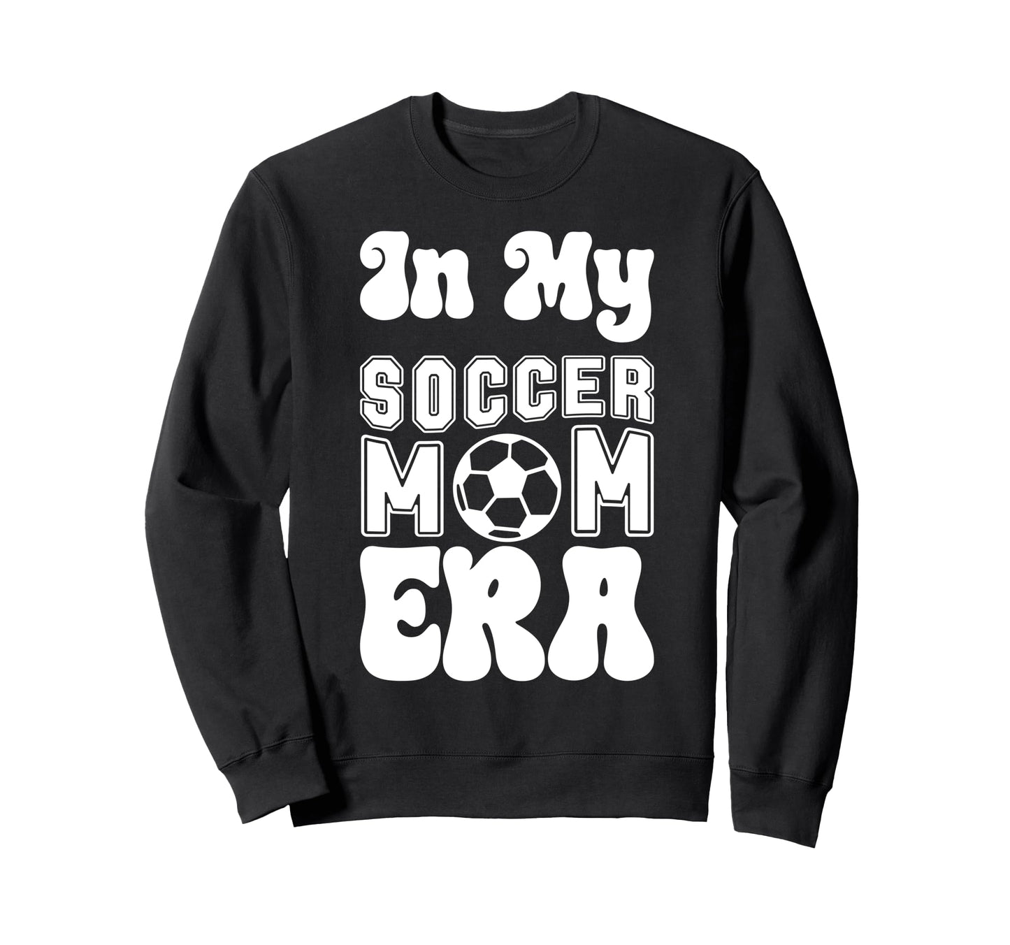 Womens My Soccer Mom Era Moms Sweatshirt - Fun Novelty Design Men Women - T-Shirt, Sweatshirt, Hoodie
