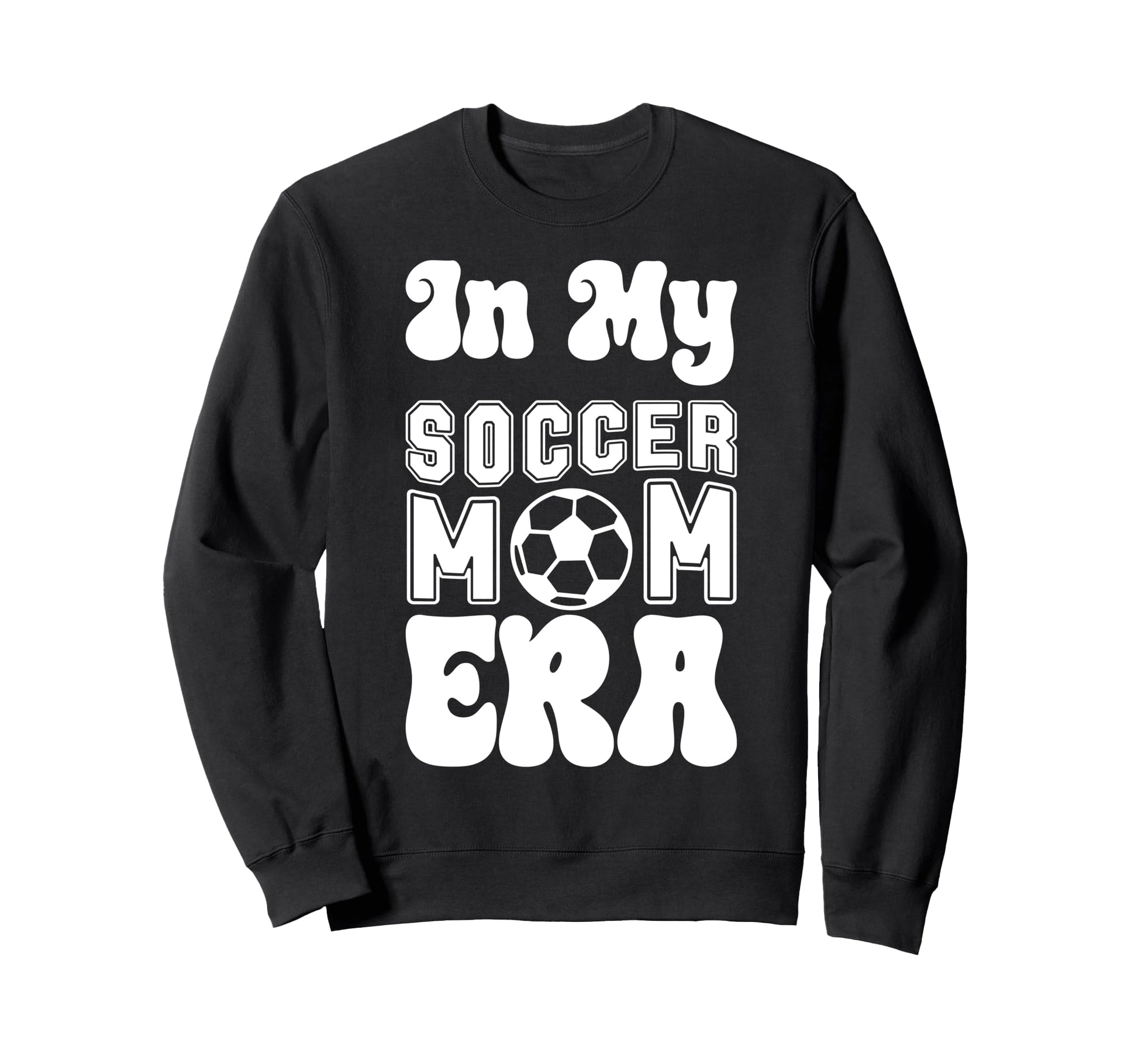Soccer Mom Must Haves Womens Mother Day Sweatshirt - Unique Graphic Unisex - T-Shirt, Sweatshirt, Hoodie