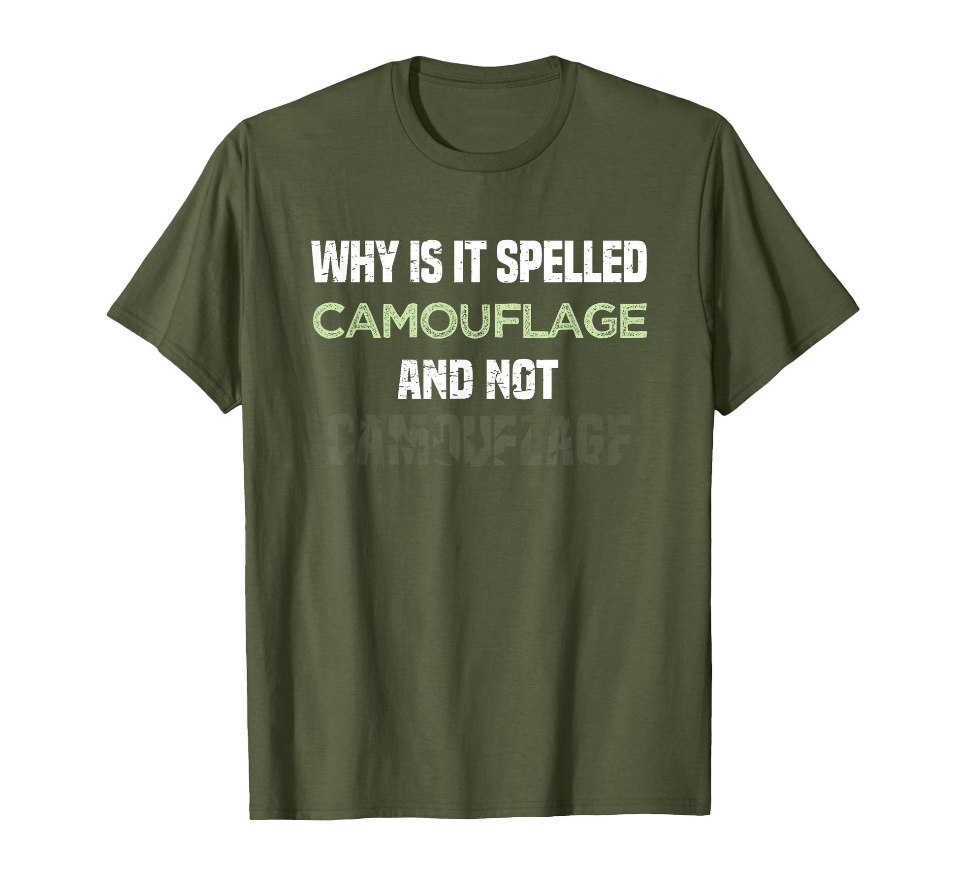 Why Is It Spelled Camouflage And Not T-Shirt - Minimalist Print for Adults - T-Shirt, Sweatshirt, Hoodie