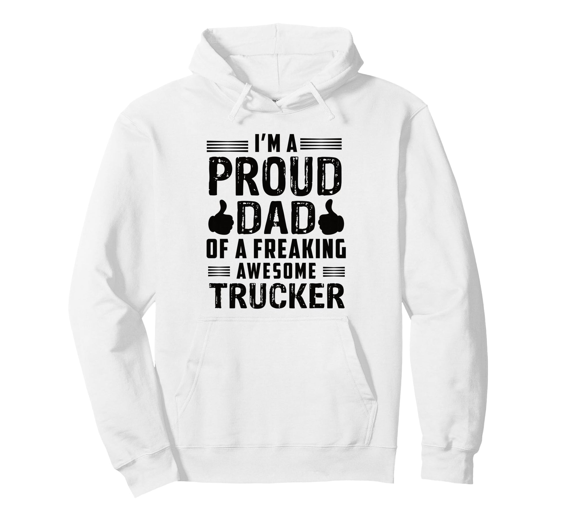 Dad Freaking Awesome Trucker Truck Hoodie - Fun Novelty Design Men Women - T-Shirt, Sweatshirt, Hoodie