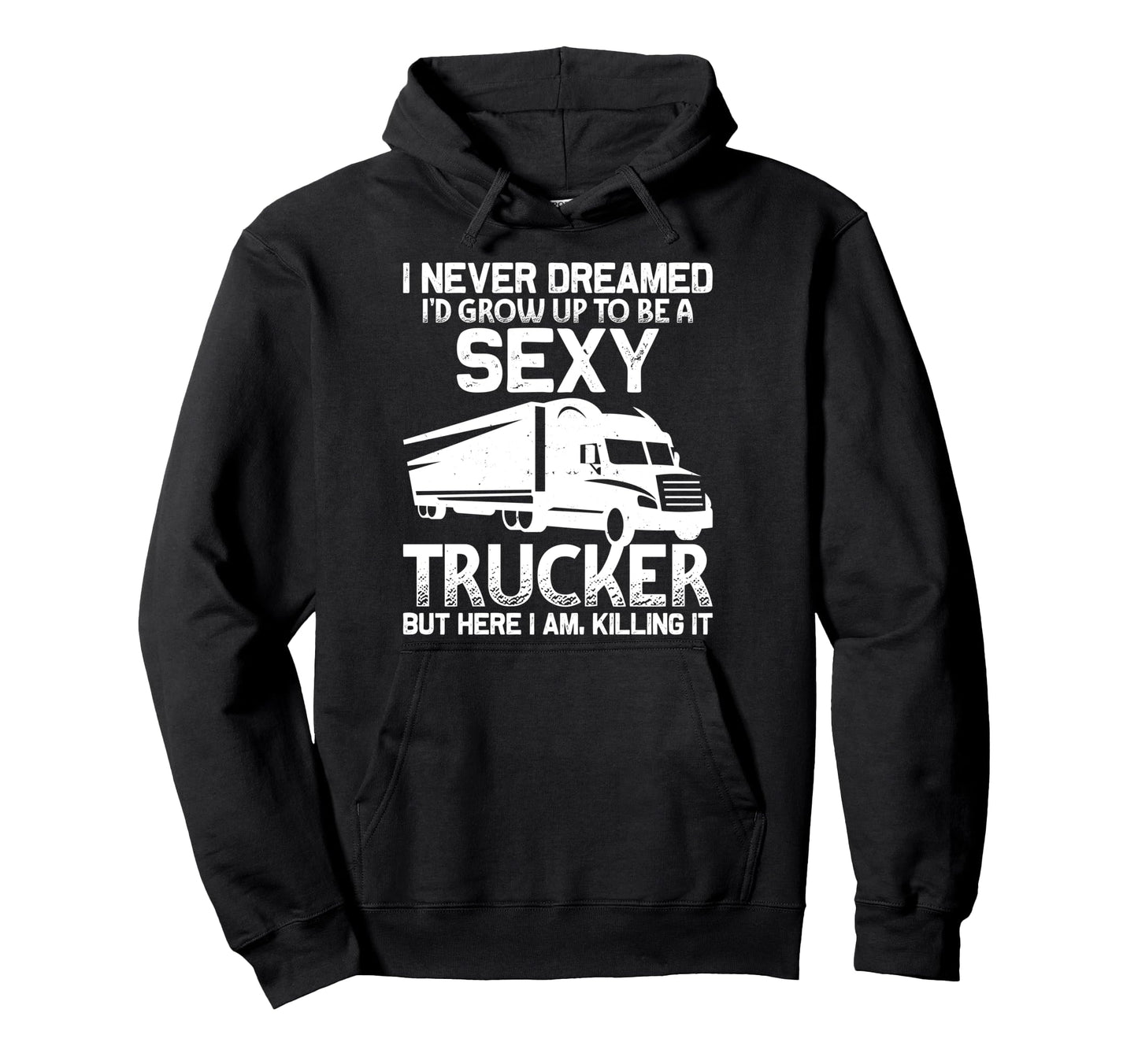 Trucker Dad Gifts I Never Dreamed Id Grow Hoodie - Custom Art Print Unisex - T-Shirt, Sweatshirt, Hoodie