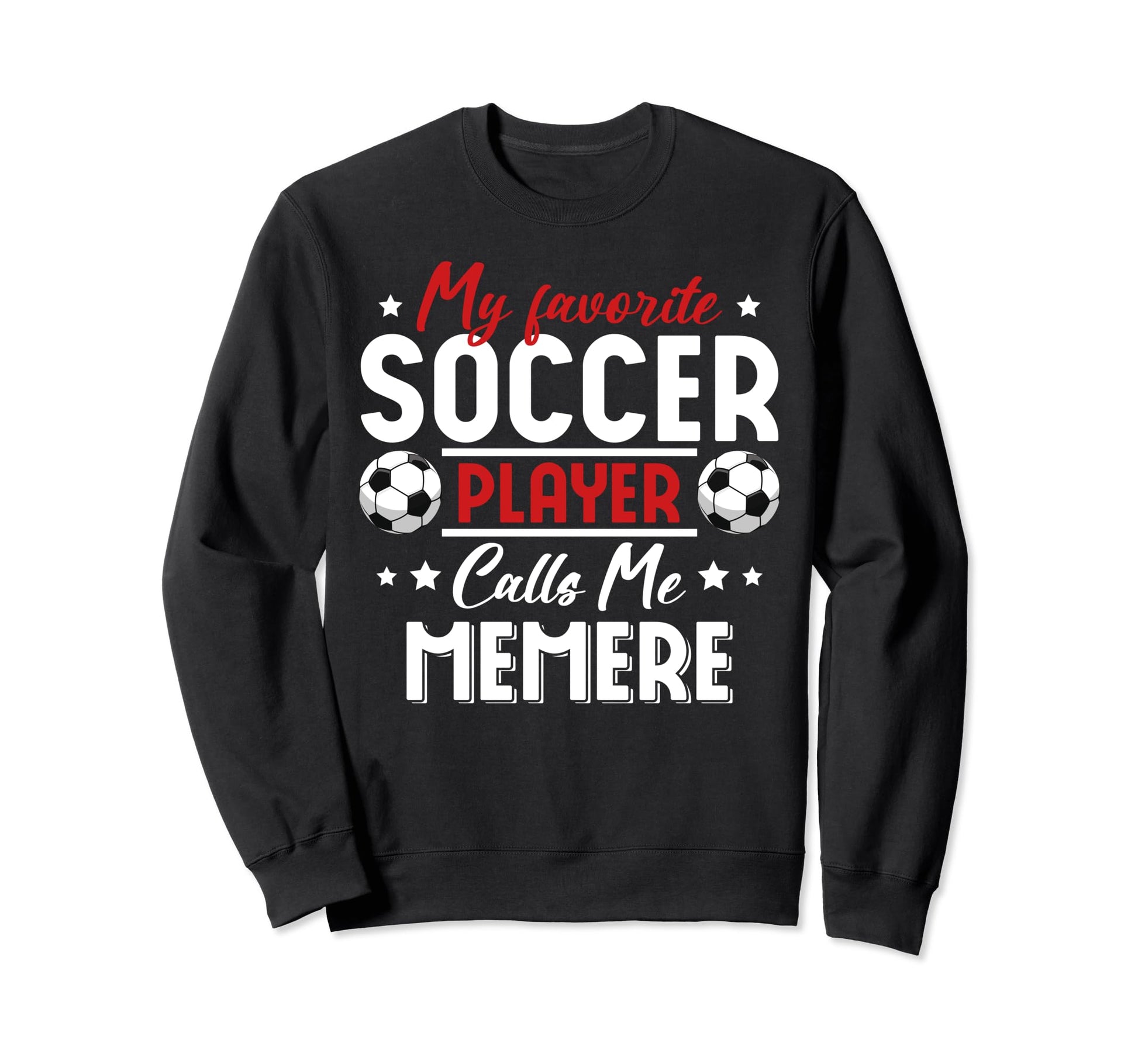 My Favorite Soccer Player Calls Me Sweatshirt - Streetwear Style Unisex - T-Shirt, Sweatshirt, Hoodie