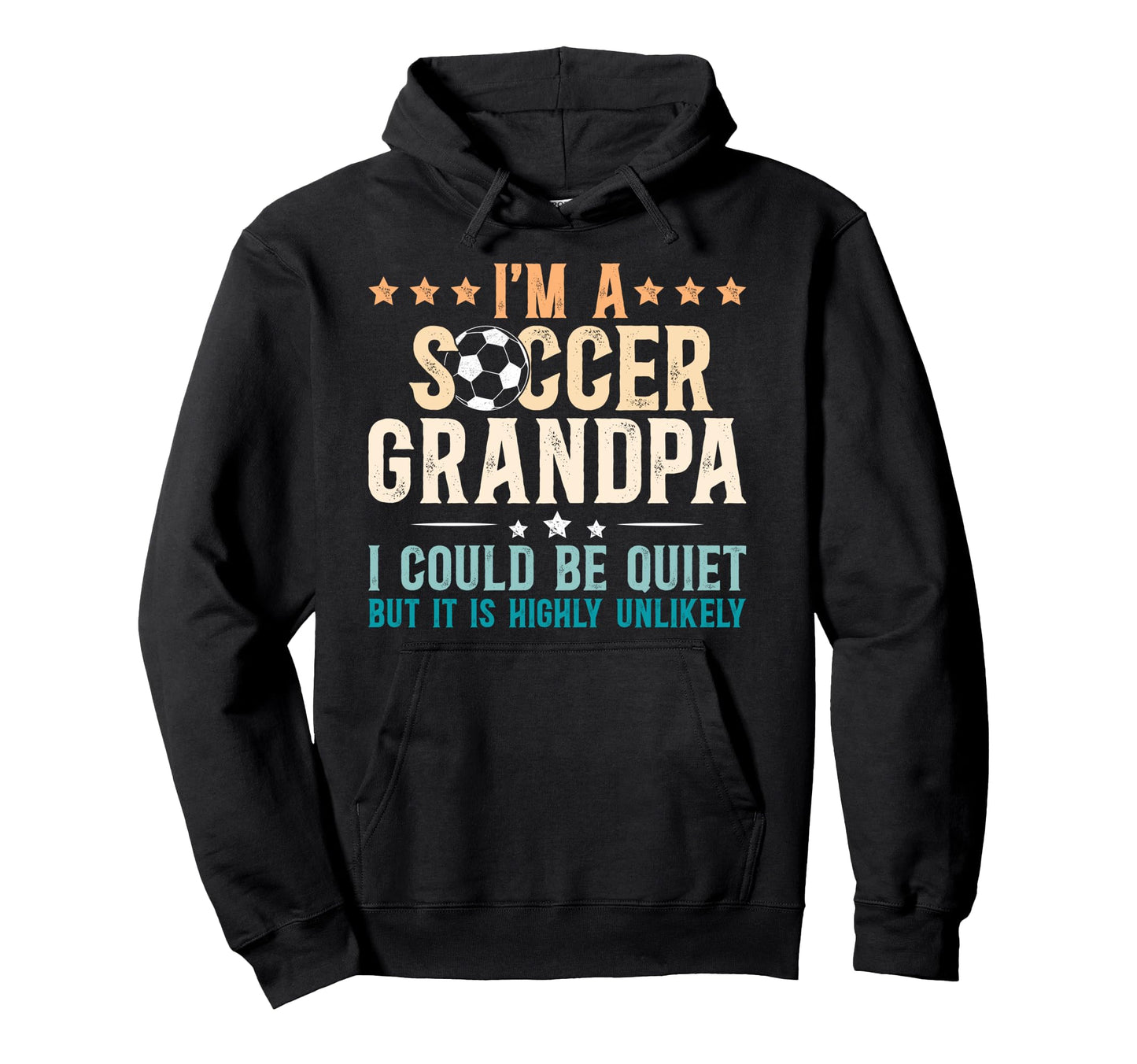 Im Soccer Grandpa Soccer Player Hoodie - Novelty Apparel Men Women - T-Shirt, Sweatshirt, Hoodie