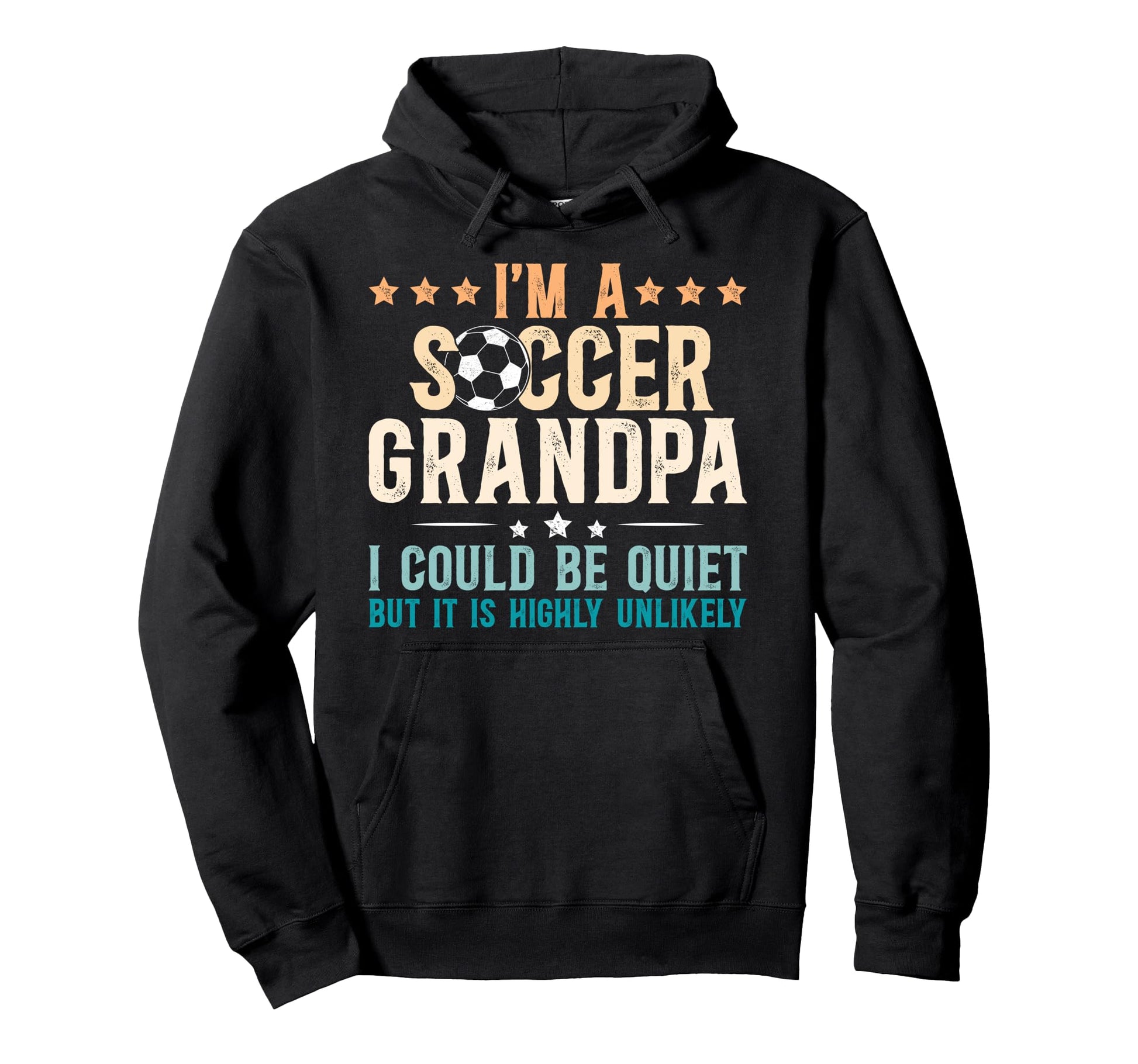 Im Soccer Grandpa Soccer Player Hoodie - Novelty Apparel Men Women - T-Shirt, Sweatshirt, Hoodie