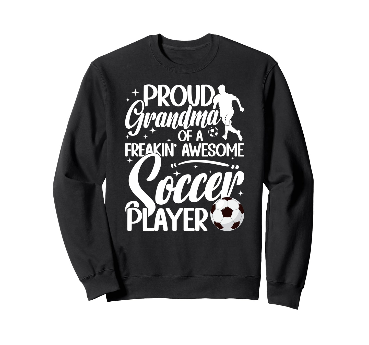 Proud Grandma Soccer Player Sweatshirt - Aesthetic Graphic Men Women - T-Shirt, Sweatshirt, Hoodie