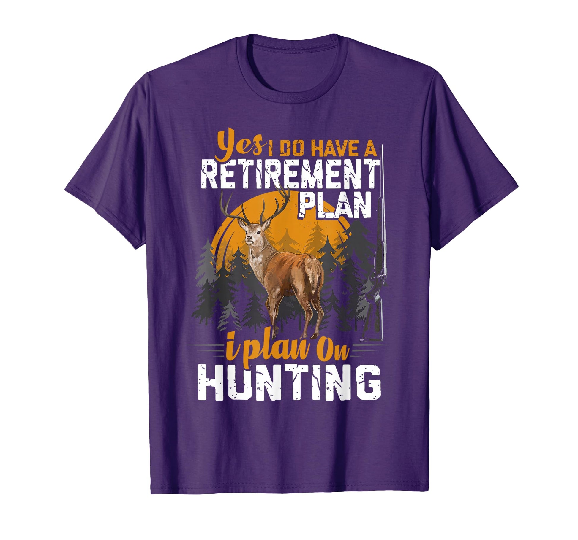 Retired Funny Deer Hunter Retirement Plan T-Shirt - Unique Graphic Unisex - T-Shirt, Sweatshirt, Hoodie