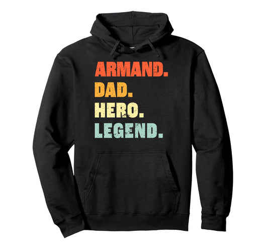 Armand Dad Hero Legend Personalized Hoodie - Custom Art Print Men Women - T-Shirt, Sweatshirt, Hoodie