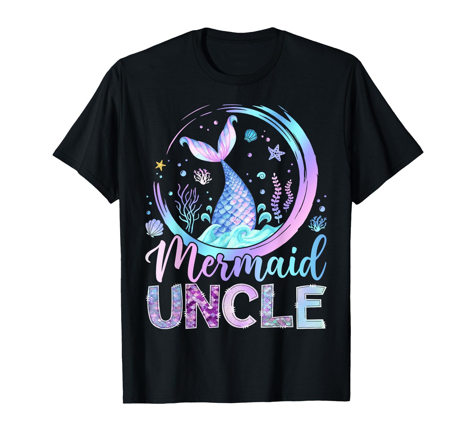 Mermaid Uncle Funny Birthday Party T-Shirt - Custom Art Print Unisex - T-Shirt, Sweatshirt, Hoodie