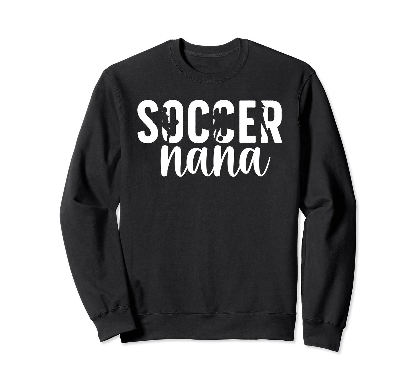 Proud Soccer Nana Grandma Nana Sweatshirt - Unique Graphic Men Women - T-Shirt, Sweatshirt, Hoodie