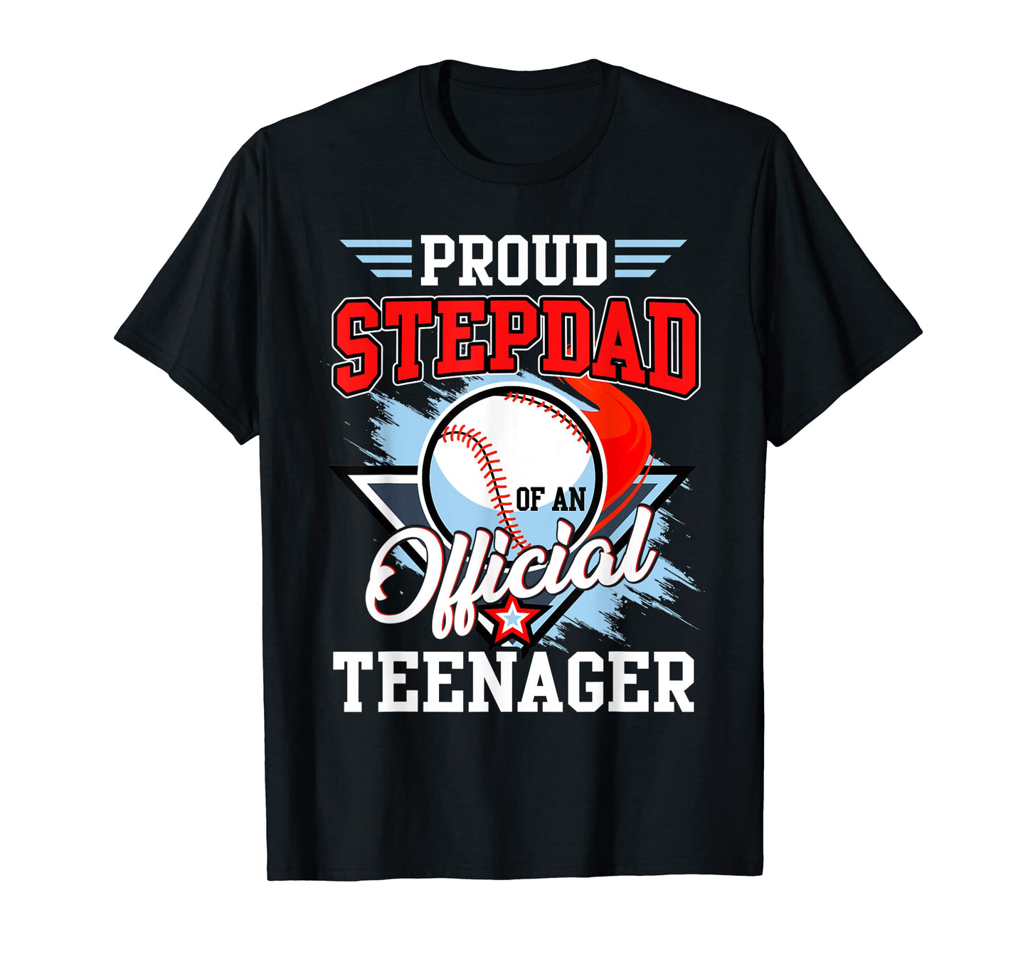 Proud Stepdad Teenager 13 Years Old T-Shirt - Trendy Graphic Unisex - T-Shirt, Sweatshirt, Hoodie
