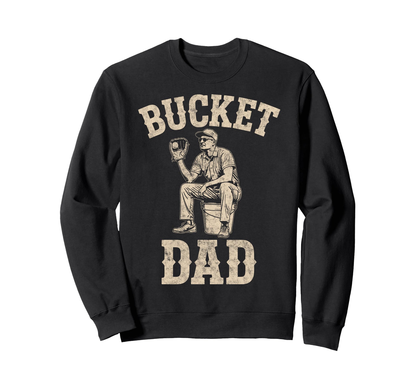 Bucket Dad Baseball Player Coach Sweatshirt - Custom Art Print Unisex - T-Shirt, Sweatshirt, Hoodie