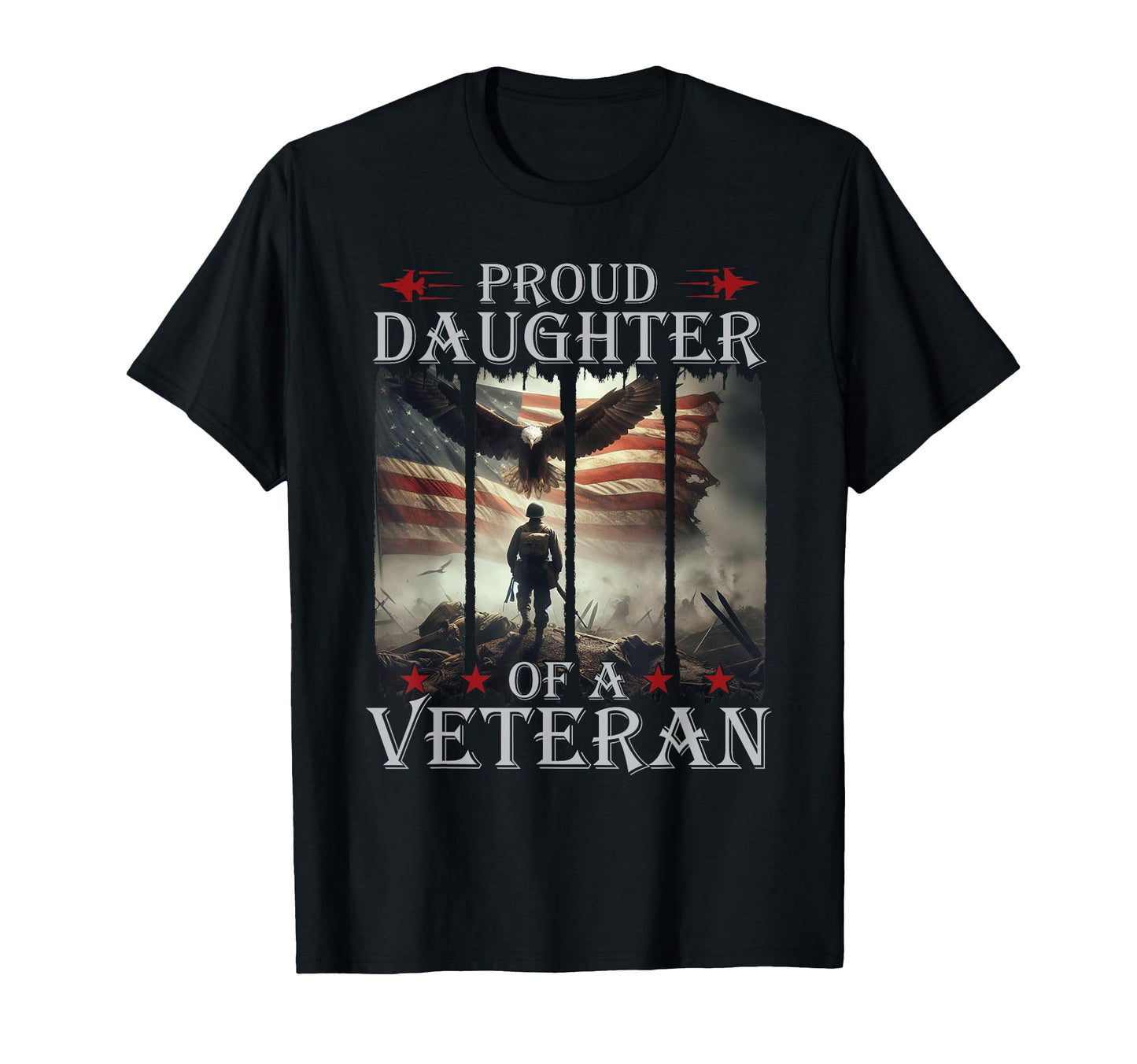 Proud Daughter Veteran Dad Papa Father T-Shirt - Novelty Apparel Unisex - T-Shirt, Sweatshirt, Hoodie