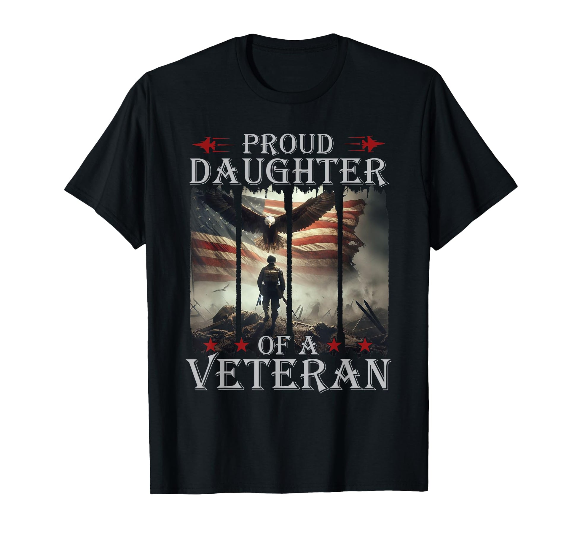 Proud Daughter Veteran Dad Papa Father T-Shirt - Novelty Apparel Unisex - T-Shirt, Sweatshirt, Hoodie