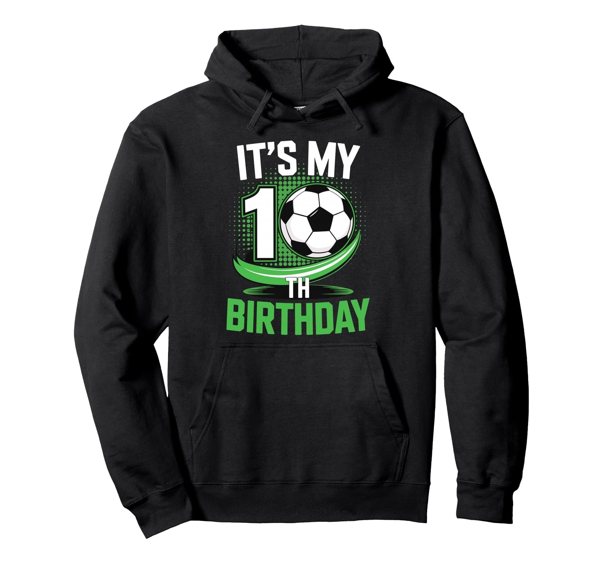 Its My 10Th Birthday Soccer Ball Hoodie - Graphic Print Men Women - T-Shirt, Sweatshirt, Hoodie