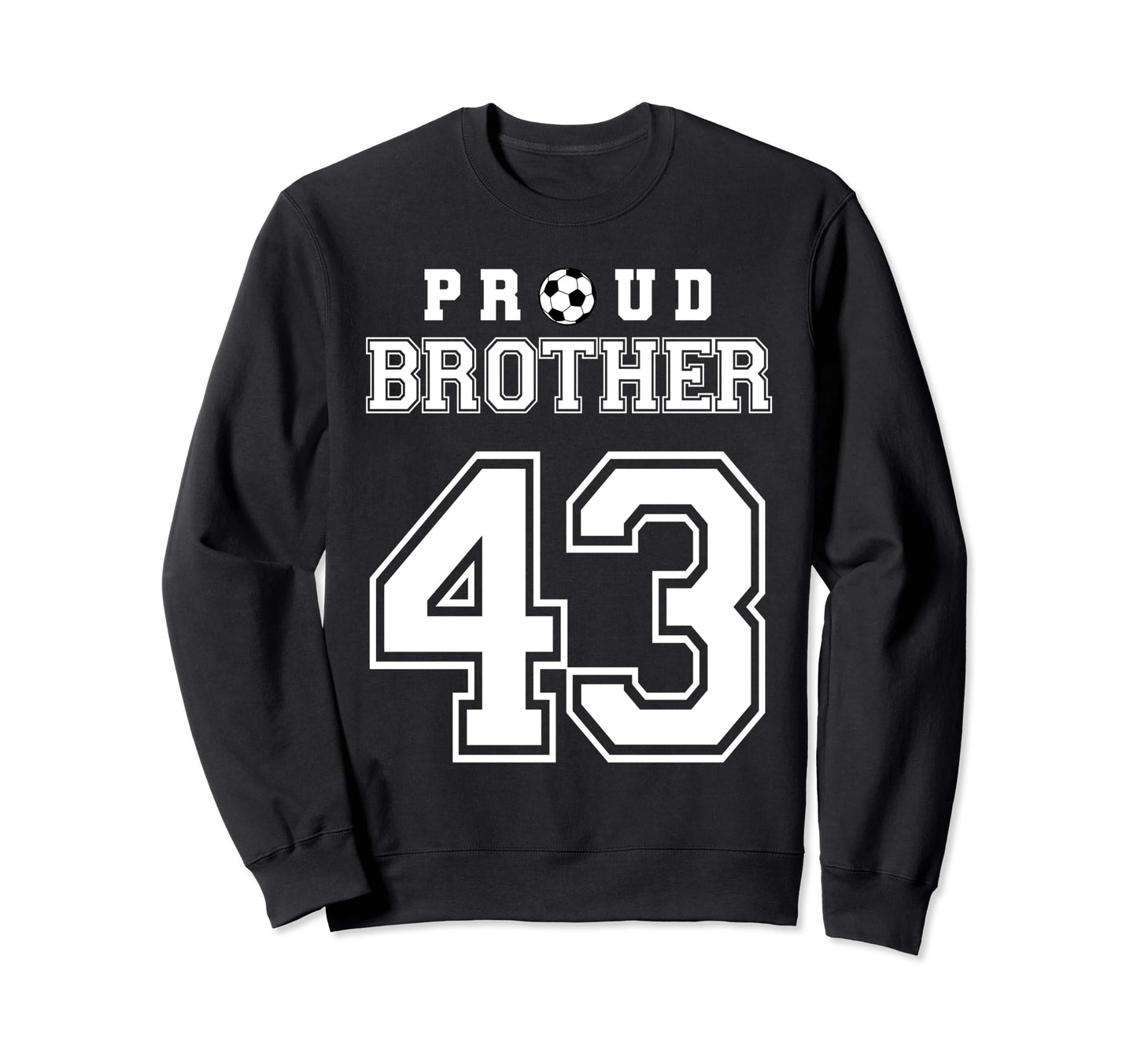 Number 43 Custom Proud Soccer Sweatshirt - Casual Everyday Wear Men Women - T-Shirt, Sweatshirt, Hoodie