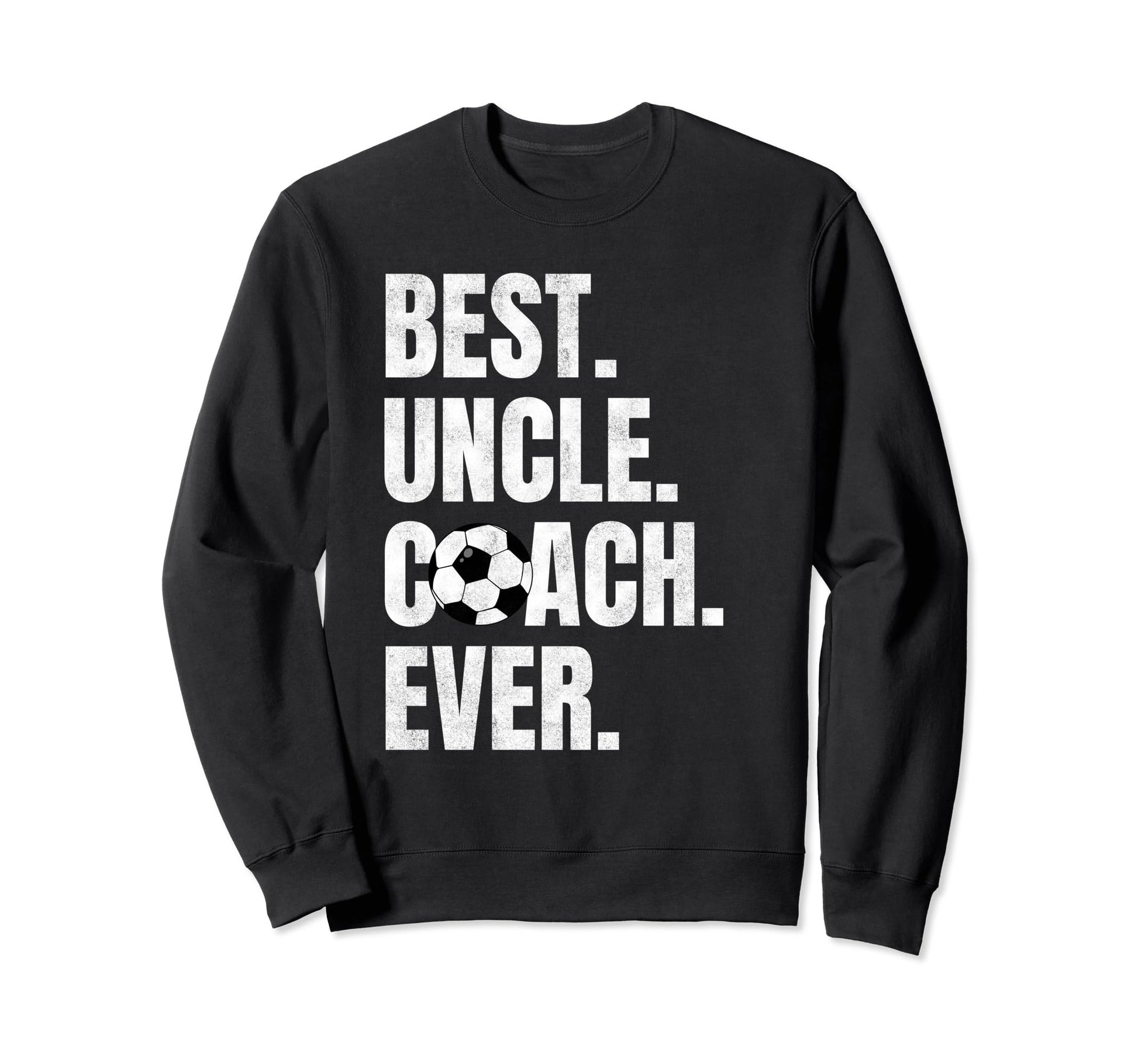 Best Uncle Coach Ever Funny Sweatshirt - Fun Novelty Design for Adults - T-Shirt, Sweatshirt, Hoodie