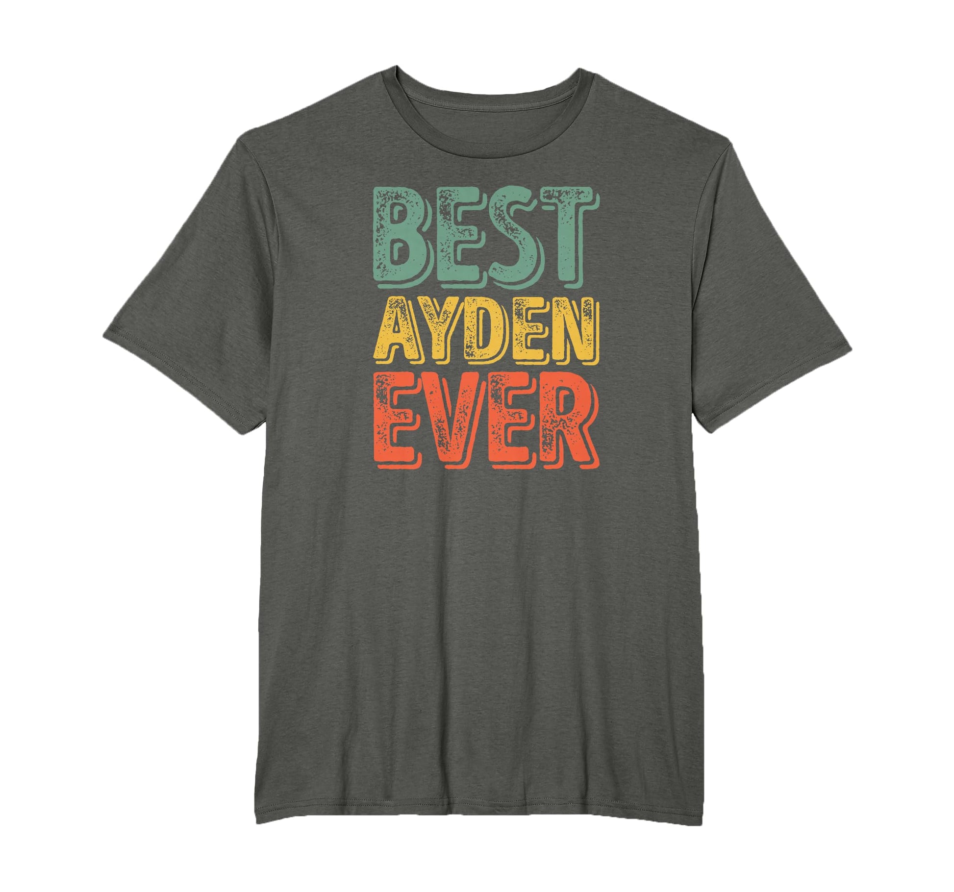 Best Ayden Ever Funny Personalized T-Shirt - Unique Graphic for Adults - T-Shirt, Sweatshirt, Hoodie