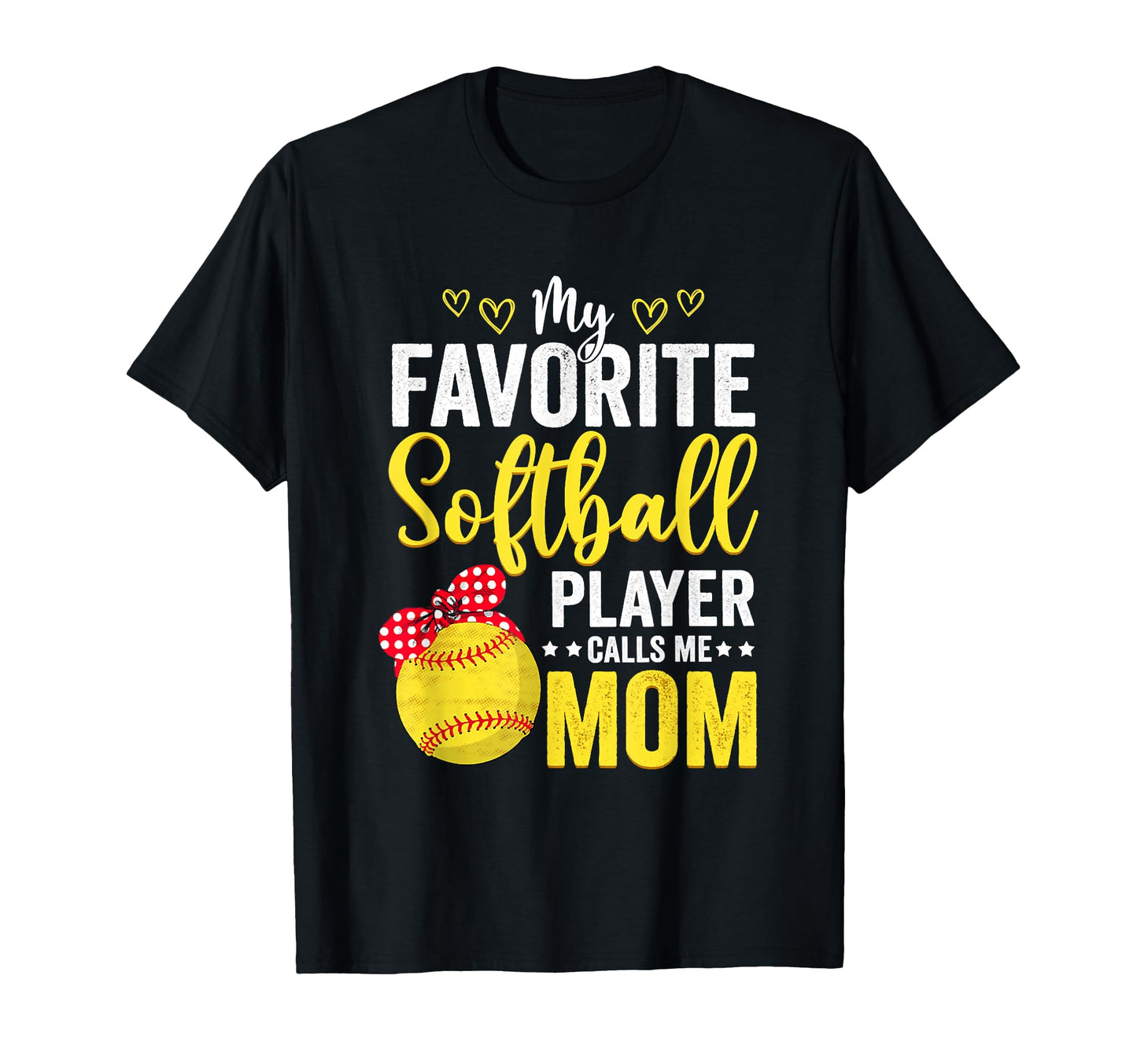 My Favorite Softball Player Calls Me T-Shirt - Casual Everyday Wear Unisex - T-Shirt, Sweatshirt, Hoodie
