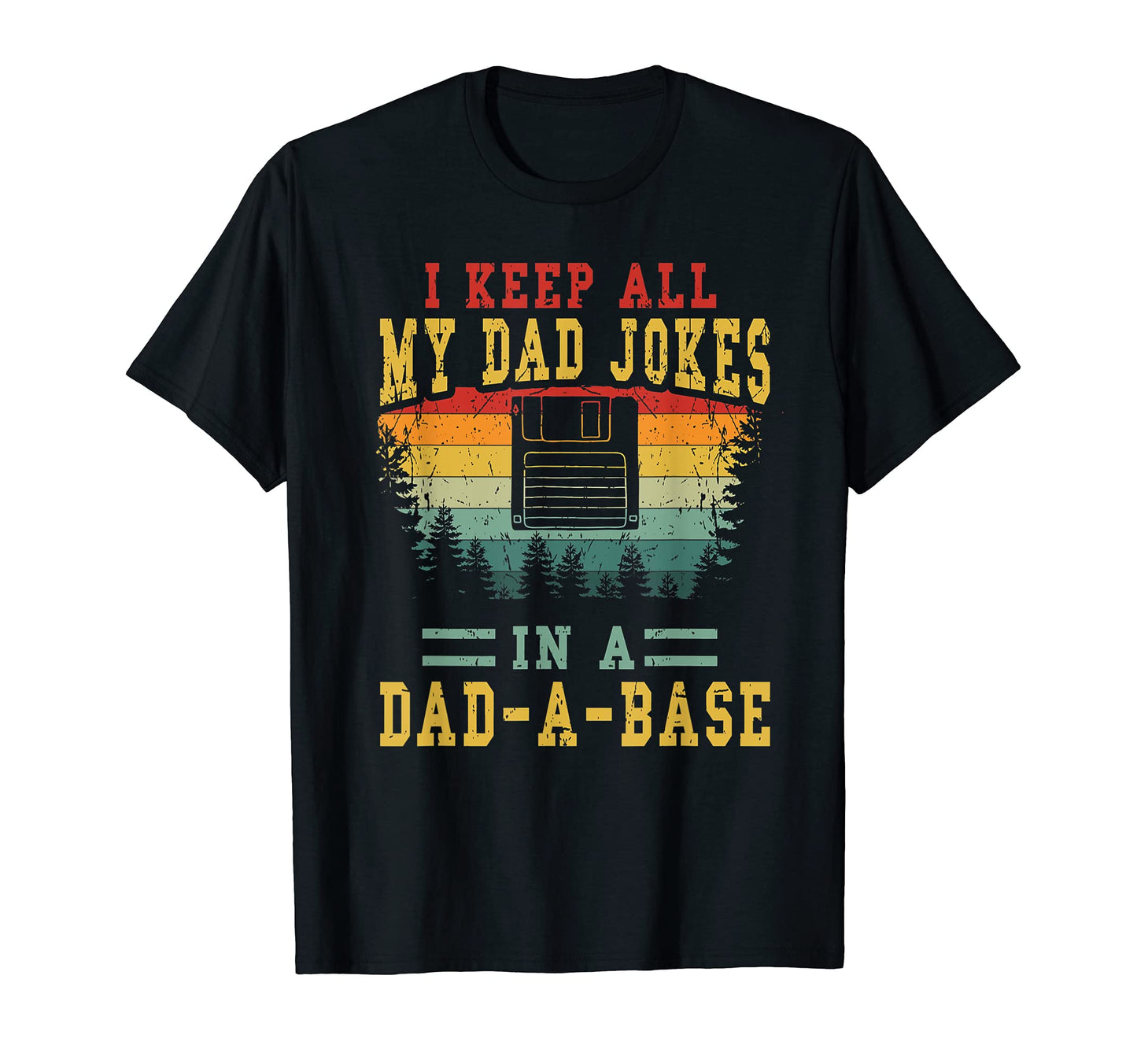 Mens I Keep All My Dad Jokes Dad T-Shirt - Casual Everyday Wear for Adults - T-Shirt, Sweatshirt, Hoodie