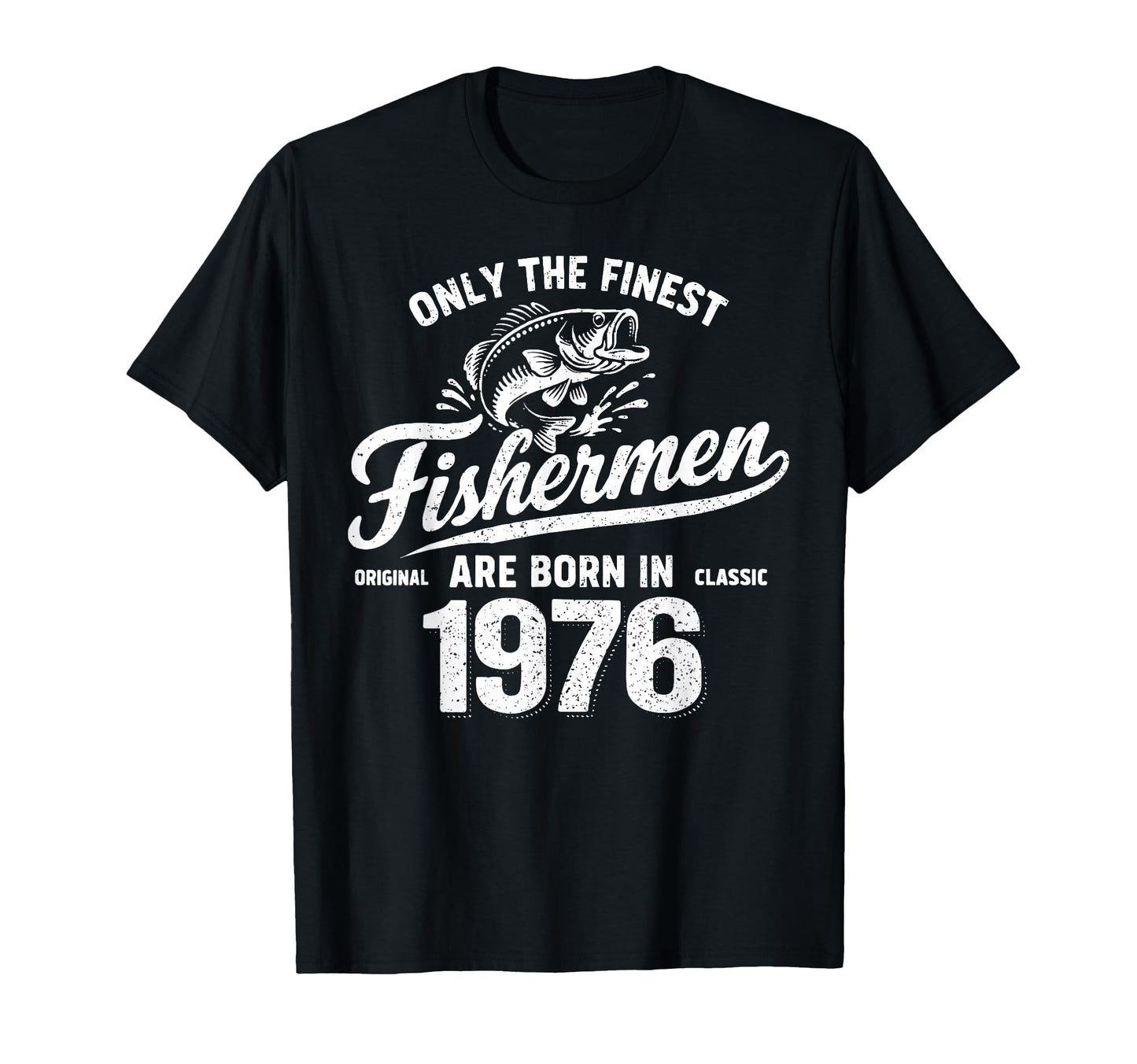 Funny Fishing Fishermen Are Born 1976 T-Shirt - Custom Art Print Unisex - T-Shirt, Sweatshirt, Hoodie