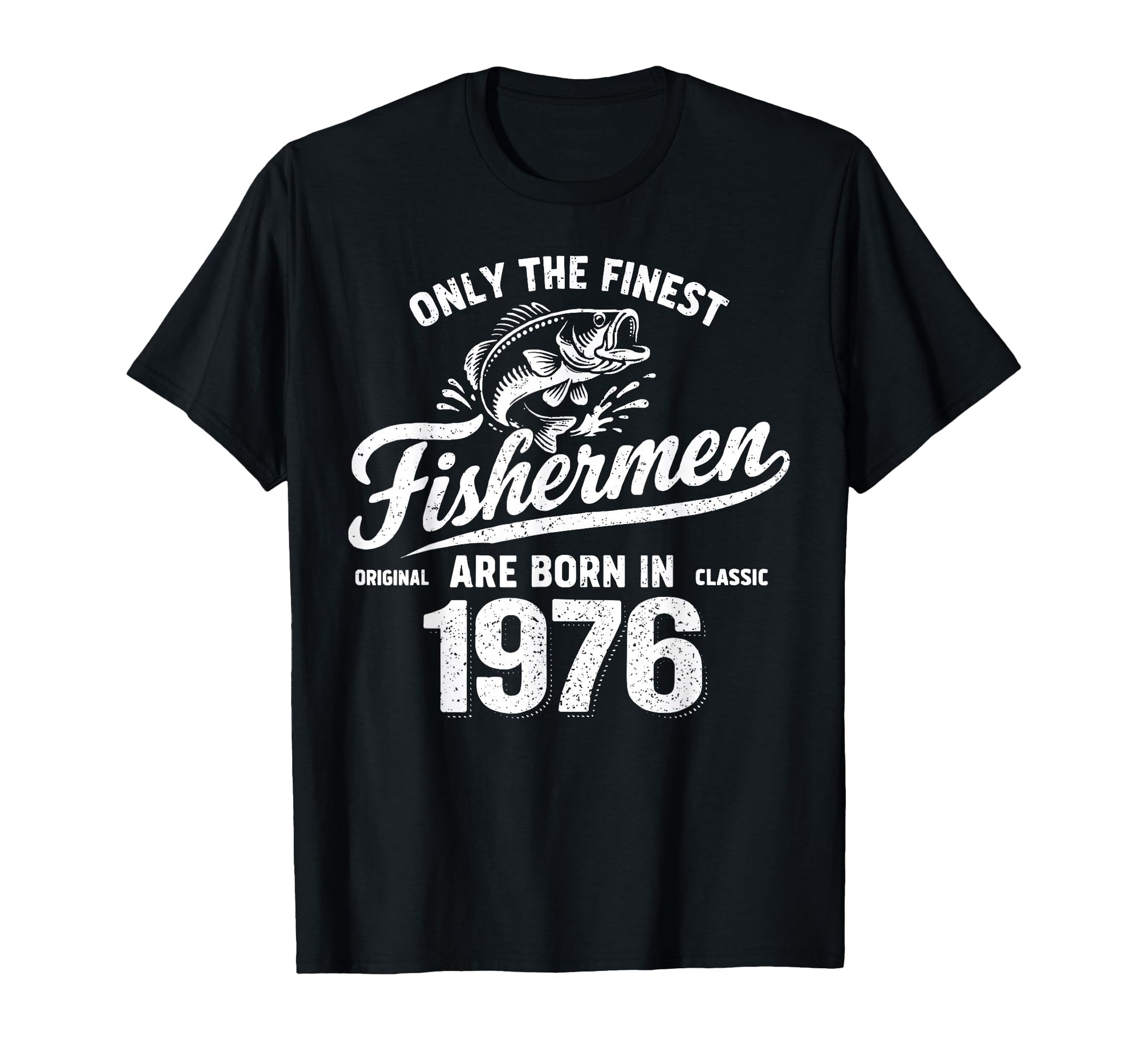 Funny Fishing Fishermen Are Born 1976 T-Shirt - Custom Art Print Unisex - T-Shirt, Sweatshirt, Hoodie