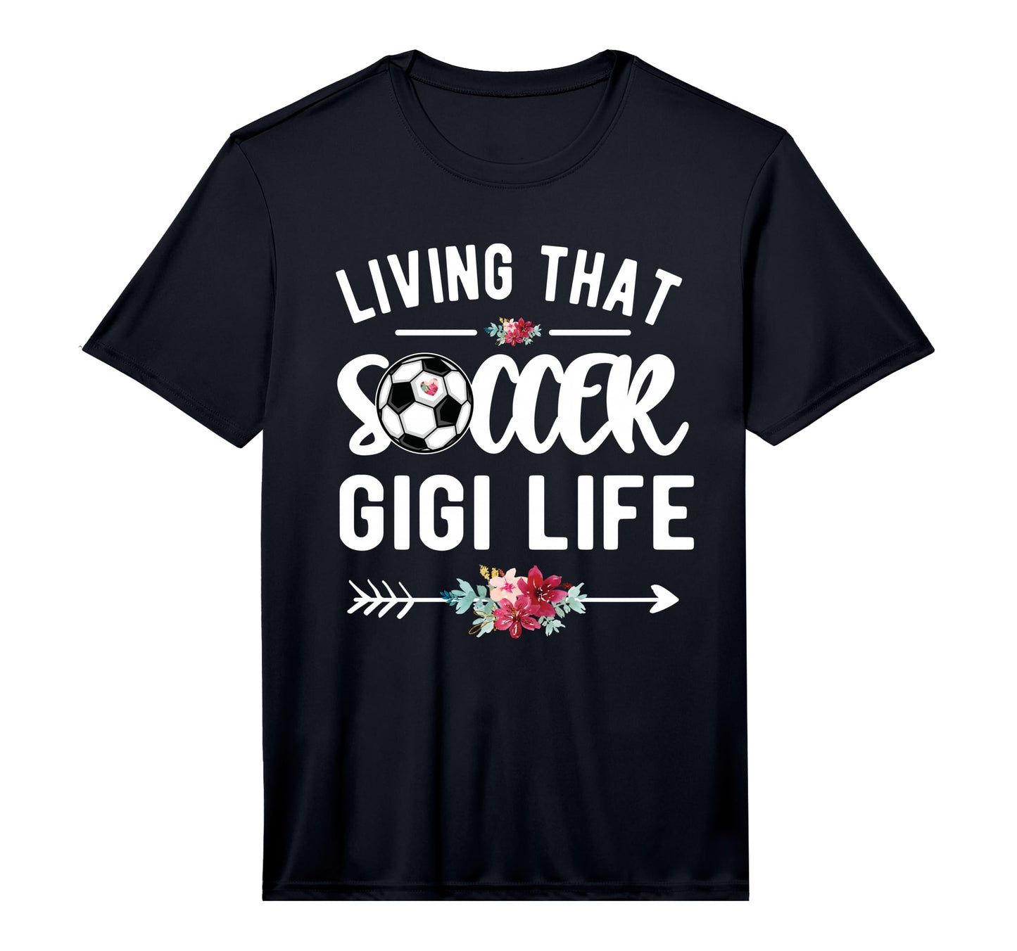Mens Living That Soccer Gigi Life T-Shirt - Fun Novelty Design Men Women - T-Shirt, Sweatshirt, Hoodie