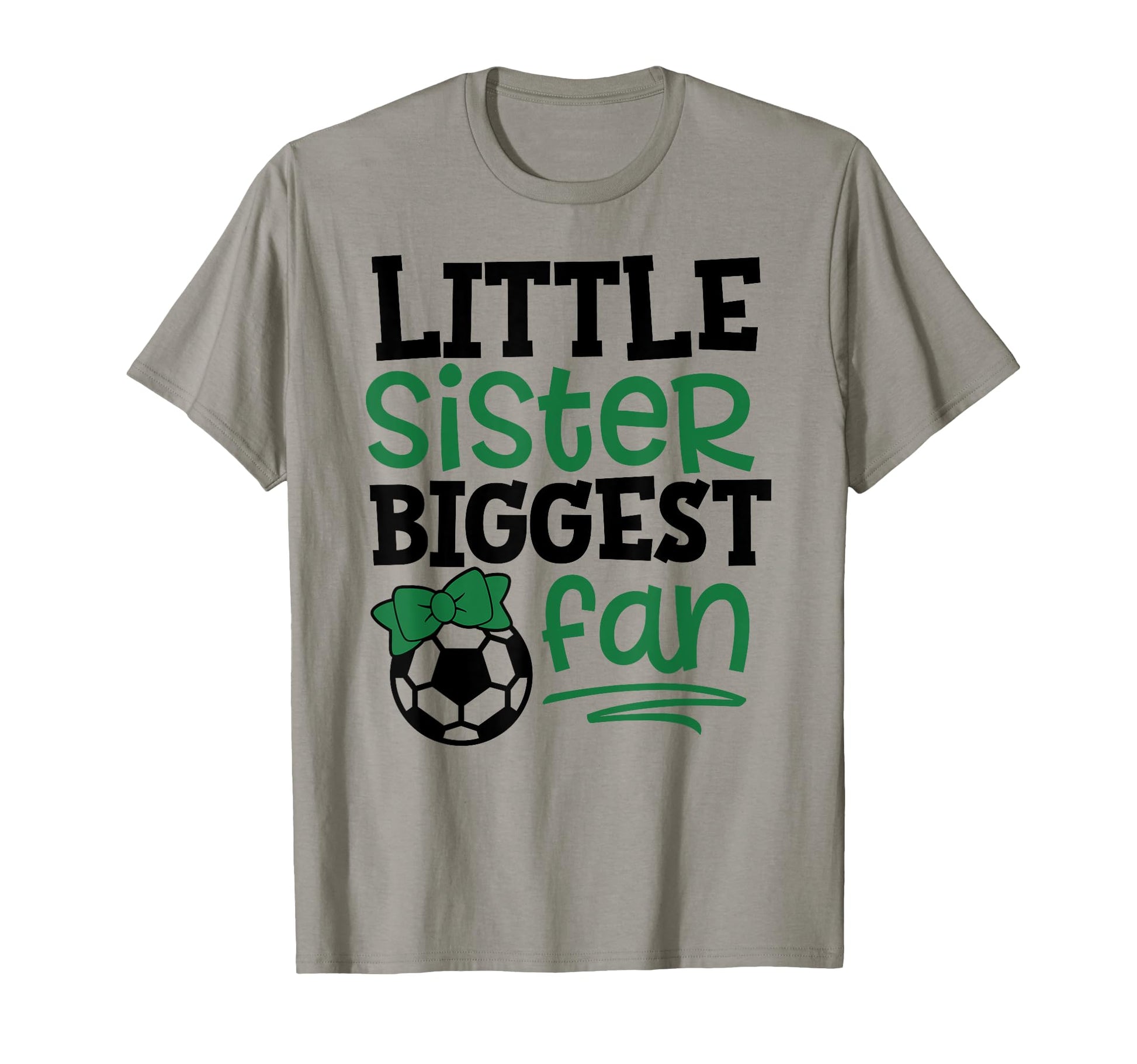 Soccer Little Sister Biggest Fan T-Shirt - Novelty Apparel Men Women - T-Shirt, Sweatshirt, Hoodie