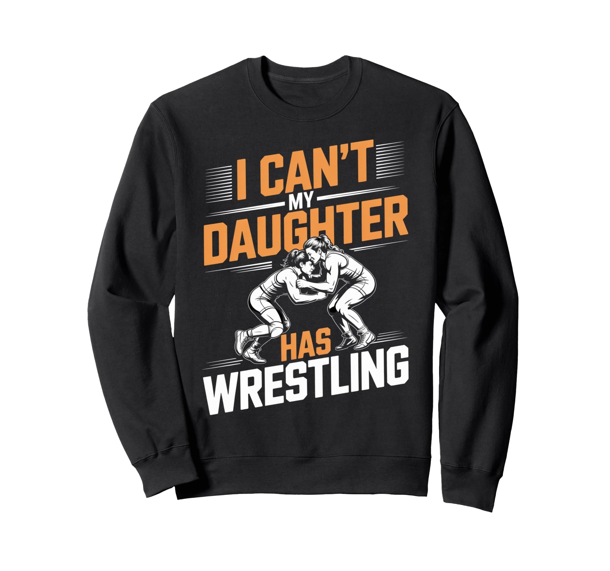 Wrestling Daughter Excuse Wrestle Sweatshirt - Graphic Print for Adults - T-Shirt, Sweatshirt, Hoodie