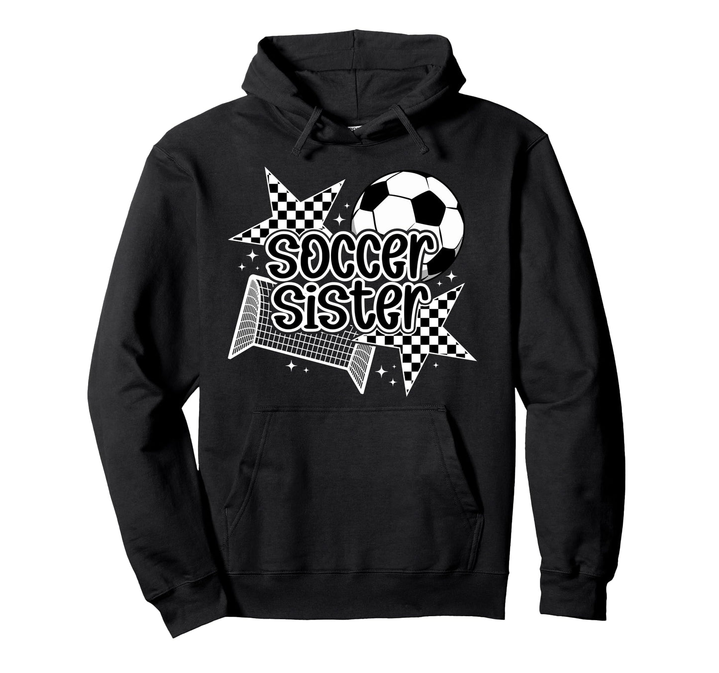 Soccer Sister Soccer Player Soccer Sis Hoodie - Unique Graphic for Adults - T-Shirt, Sweatshirt, Hoodie