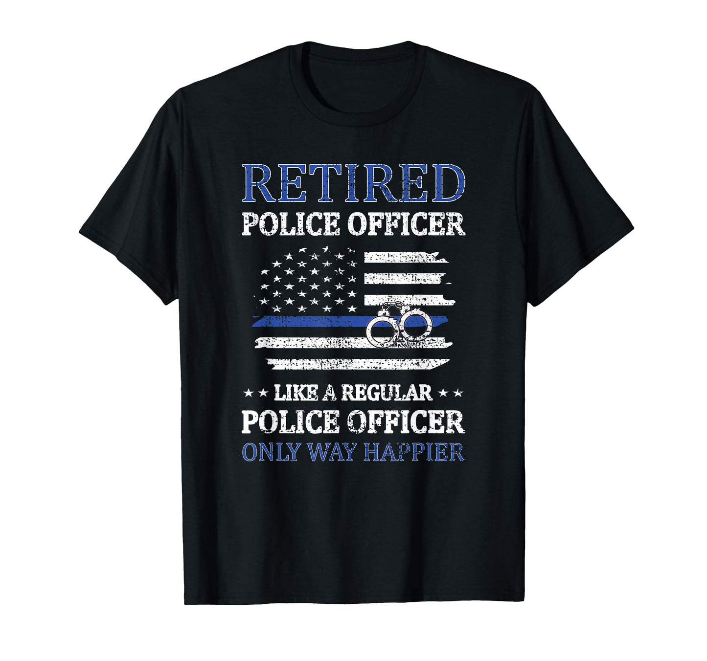 Retired Police Officer Policeman Blue T-Shirt - Trendy Graphic for Adults - T-Shirt, Sweatshirt, Hoodie