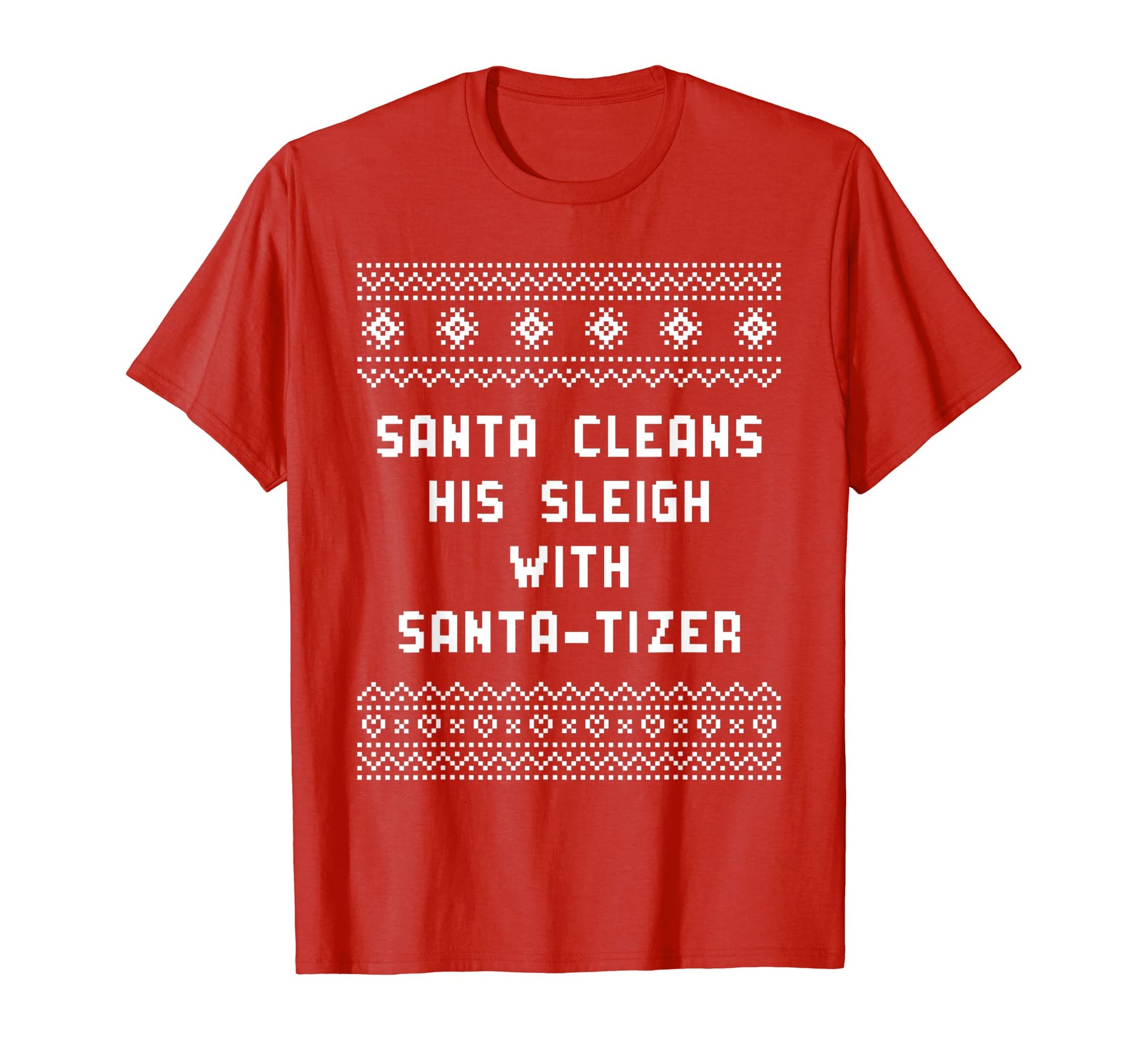 Santa Cleans His Sleigh Santatizer Dad T-Shirt - Minimalist Print Unisex - T-Shirt, Sweatshirt, Hoodie