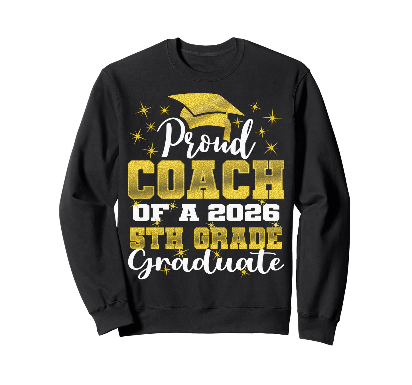 Proud Coach 5Th Grade Graduate Sweatshirt - Minimalist Print for Adults - T-Shirt, Sweatshirt, Hoodie